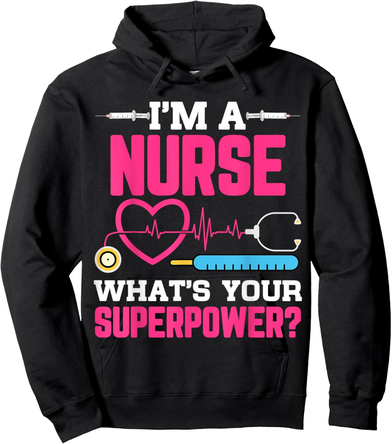 I'm A Nurse What's Your Superpower Funny Nursing CNA RN LPN Hoodie - Hoodie | Black