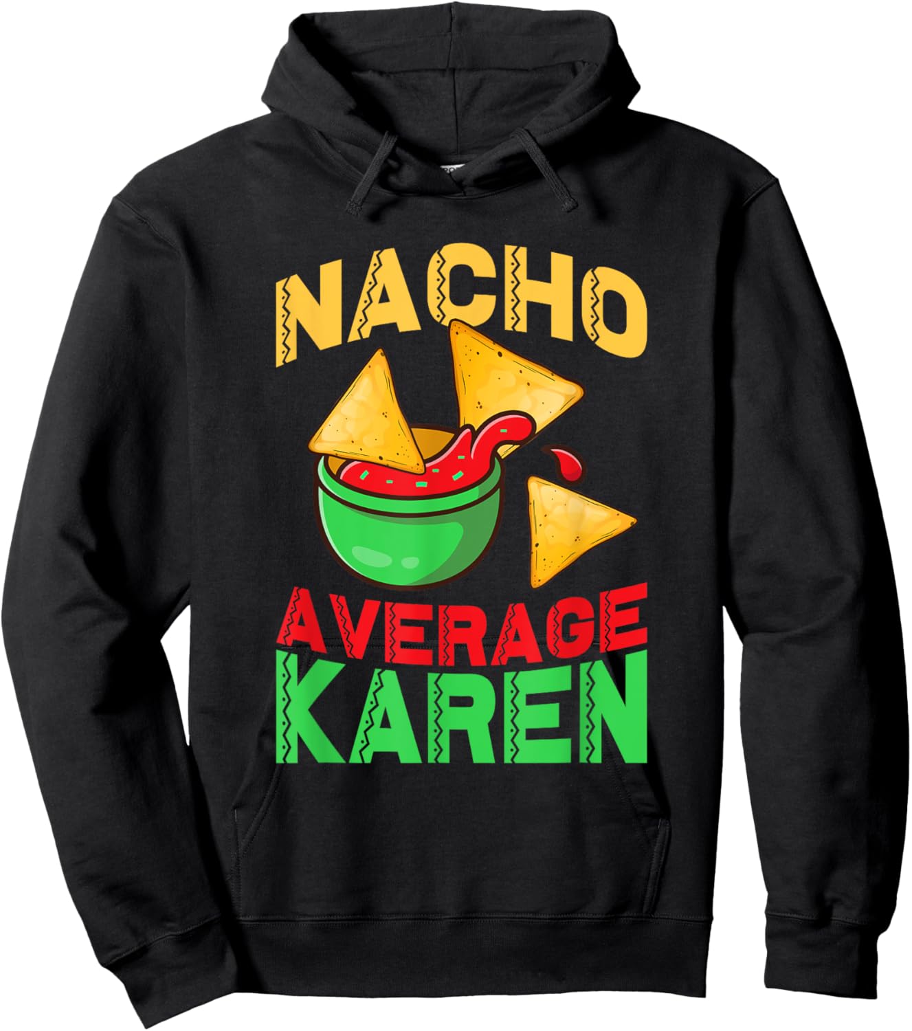 Nacho Average Karen Cinco De Mayo Don't Be A Karen Hoodie - Hoodie | Black