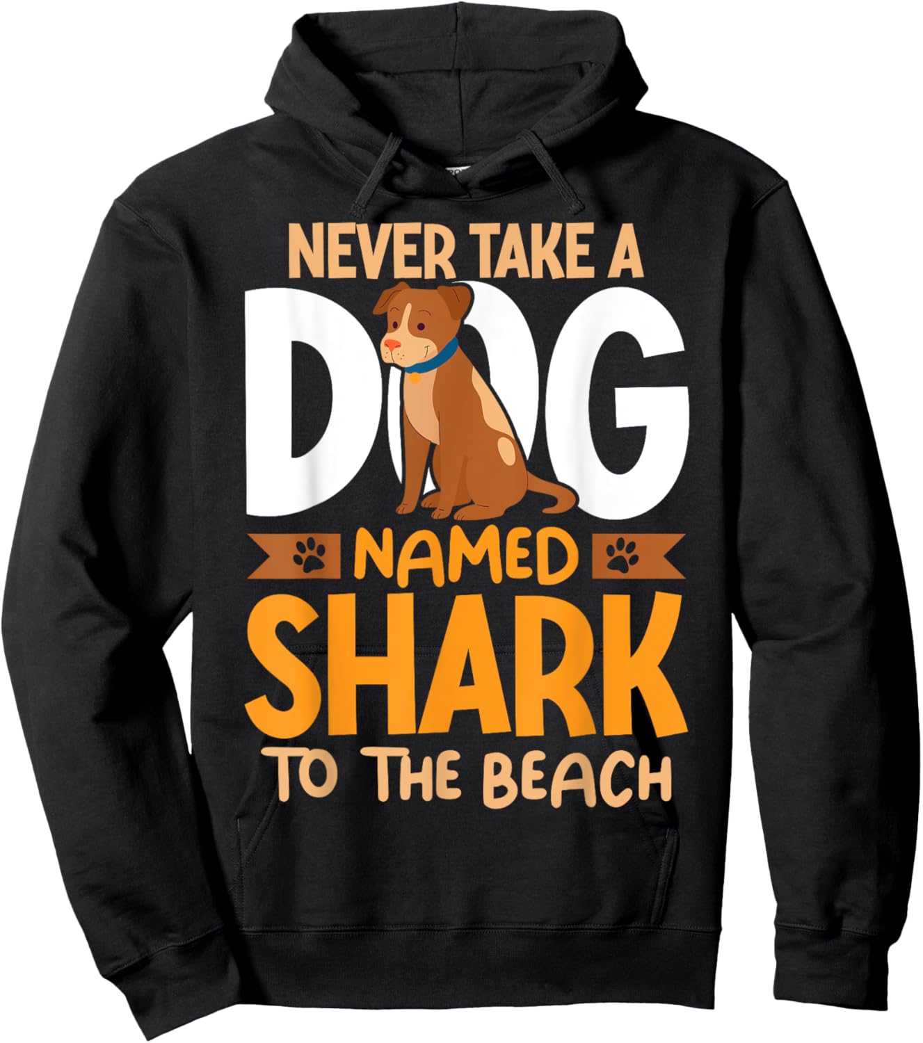 Never Take A Dog Named Shark To The Beach Funny Dog Men Women Girls Kids Hoodie - Hoodie | Black