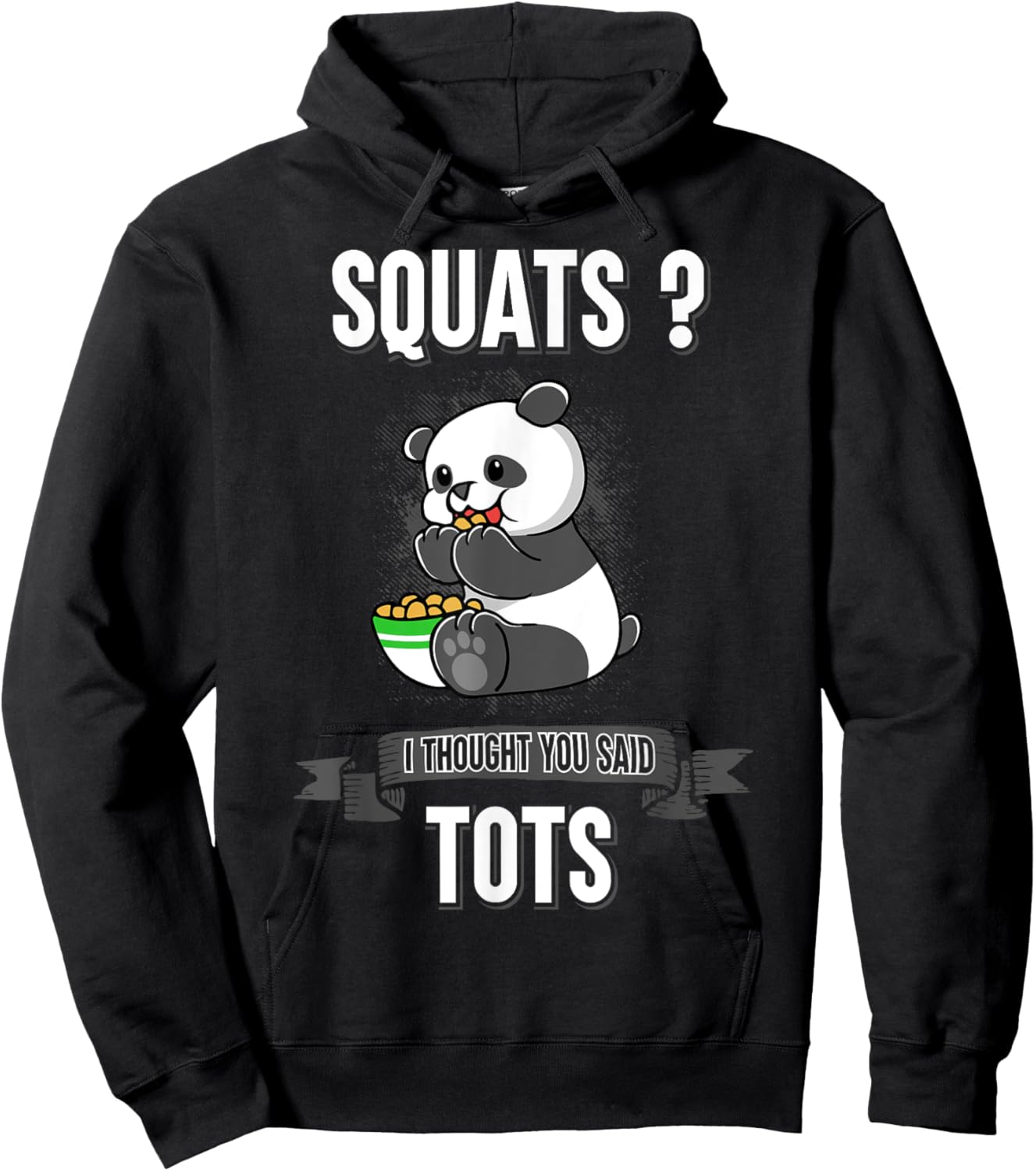 Squats I Thought You Said Tots Panda Bear Animal Workout Hoodie - Hoodie | Black
