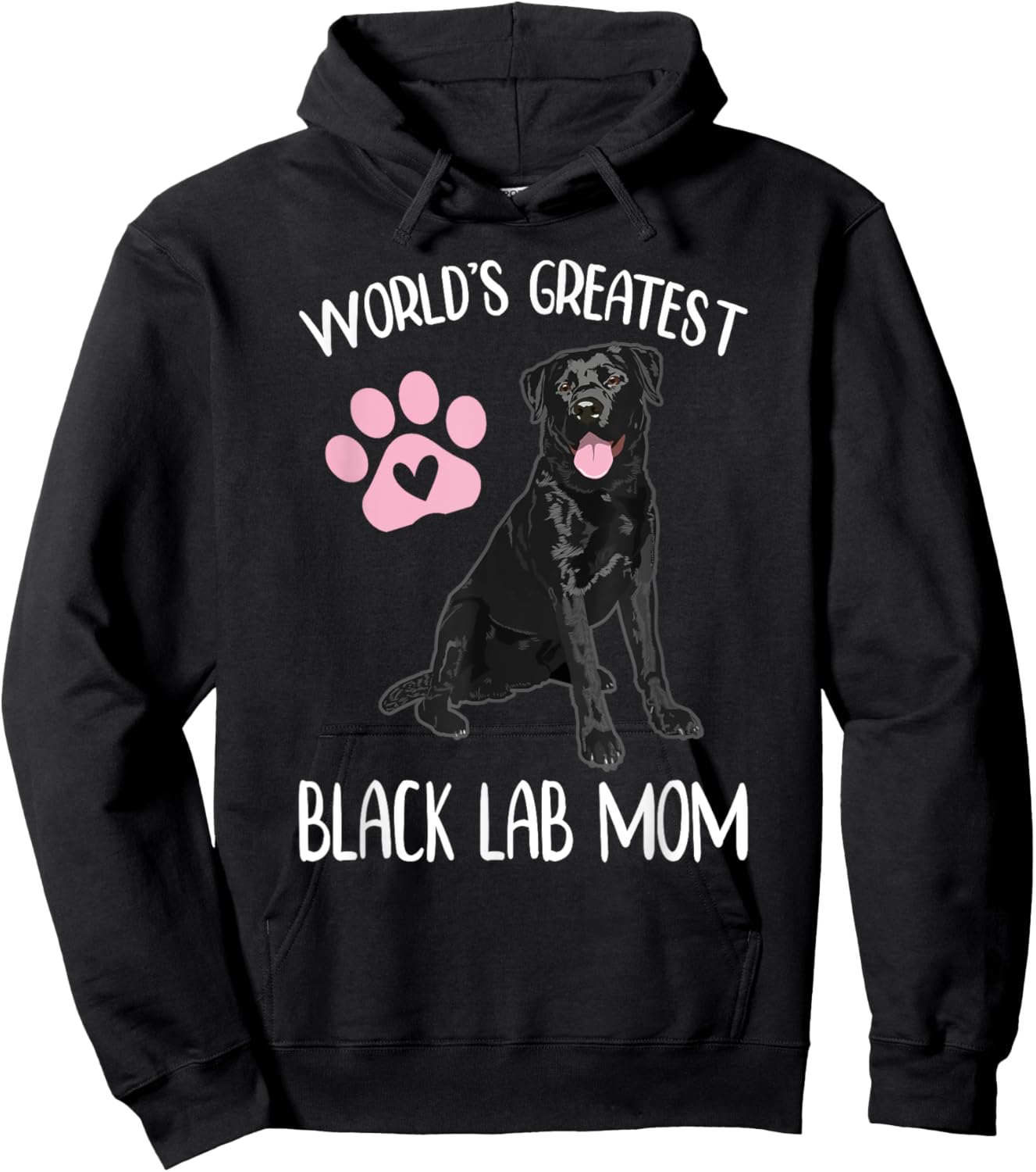 WORLD'S GREATEST BLACK LAB MOM Funny Labrador Dog Pet Owner Hoodie - Hoodie | Black