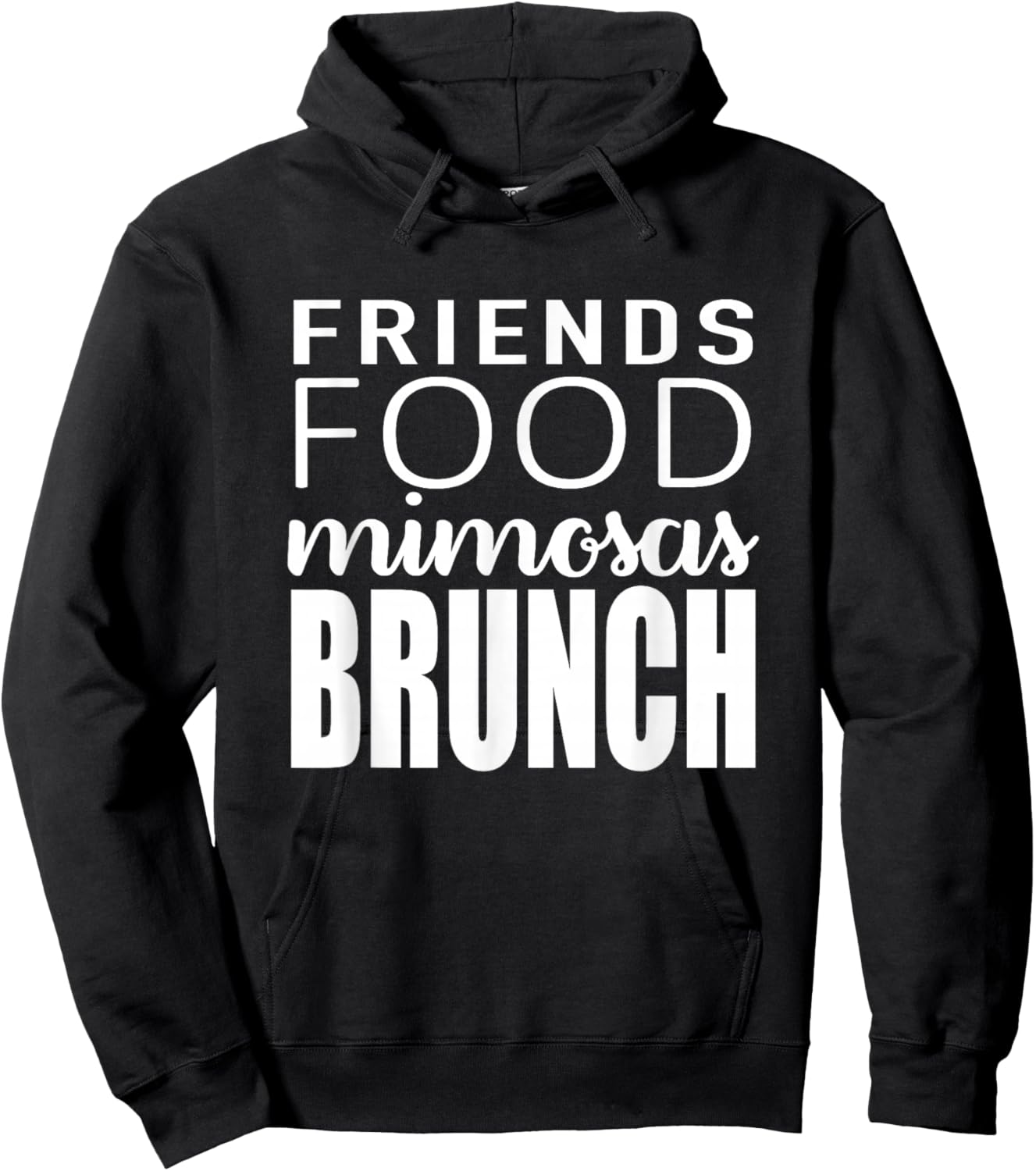 Friends Food Mimosas Brunch Quote Hoodie - Hoodie | Black