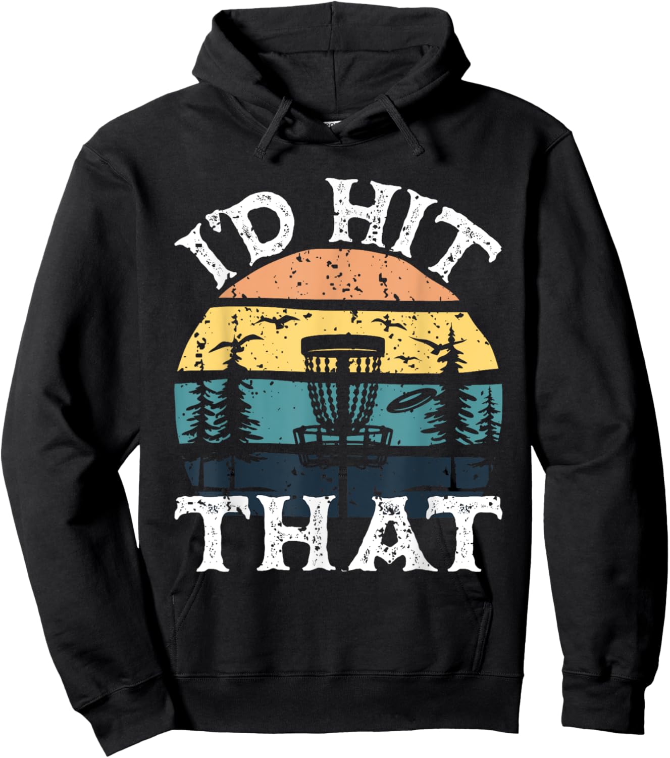 I'd Hit That - Disc Golf Player Flying Disc Golfer Hoodie - Hoodie | Black