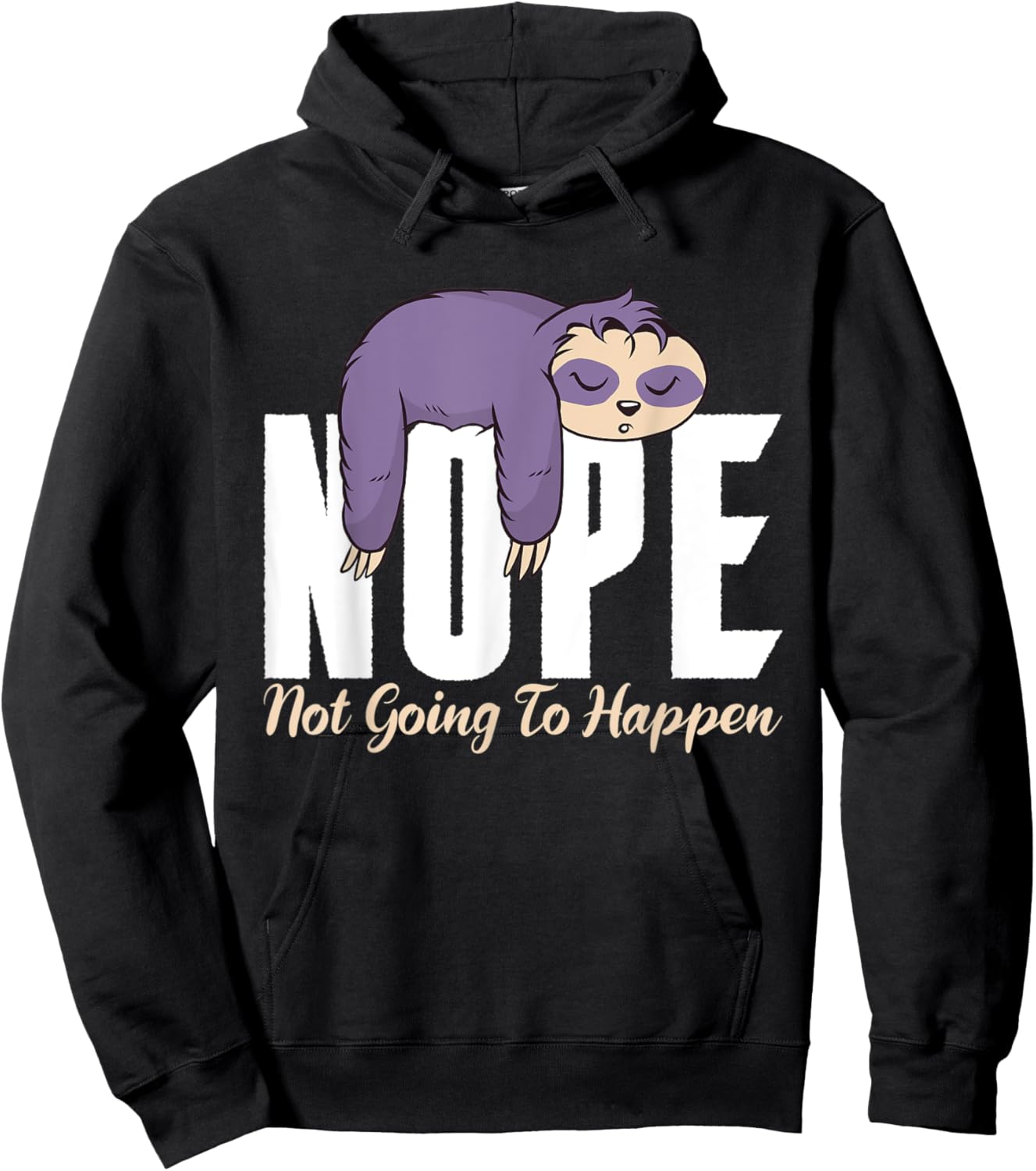Nope not going to happen lazy cute Sloth Hoodie - Hoodie | Black