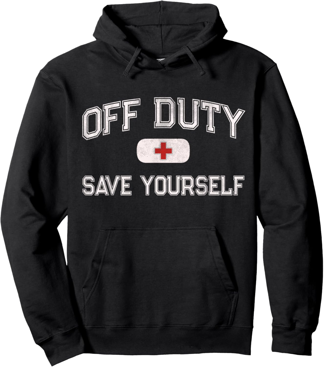 Funny OFF DUTY Camp Nurse SAVE YOURSELF First Aider EMT EMS Hoodie - Hoodie | Black