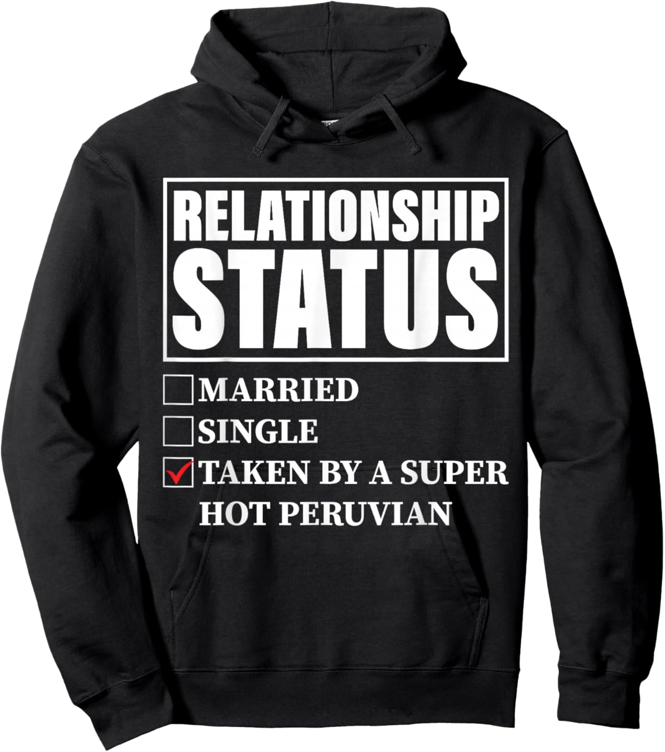Peru Relationship Status - Taken By Super Hot Peruvian Hoodie - Hoodie | Black