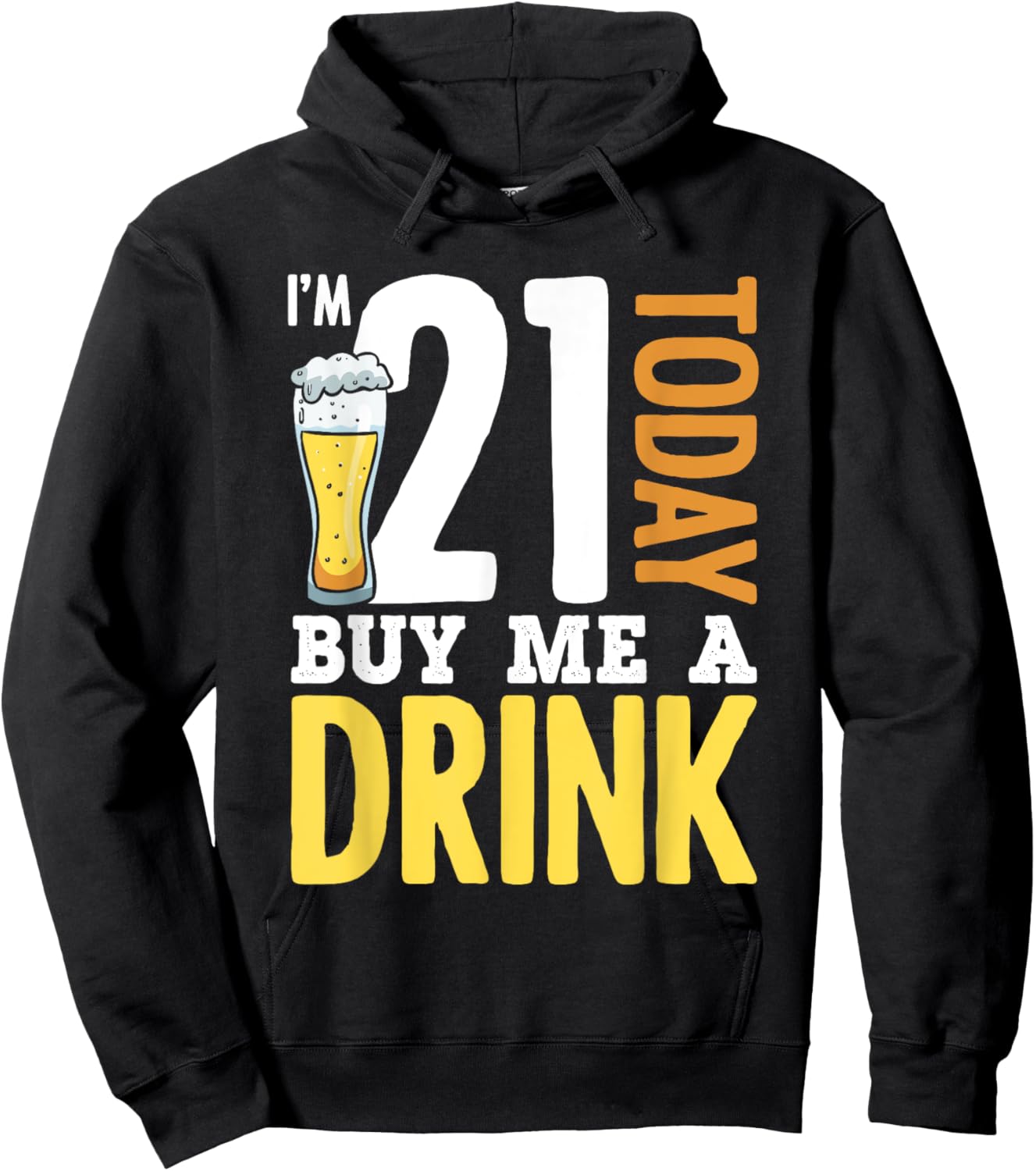 I'm 21 Today Buy Me A Drink Birthday for Adult Beer Lover Hoodie - Hoodie | Black