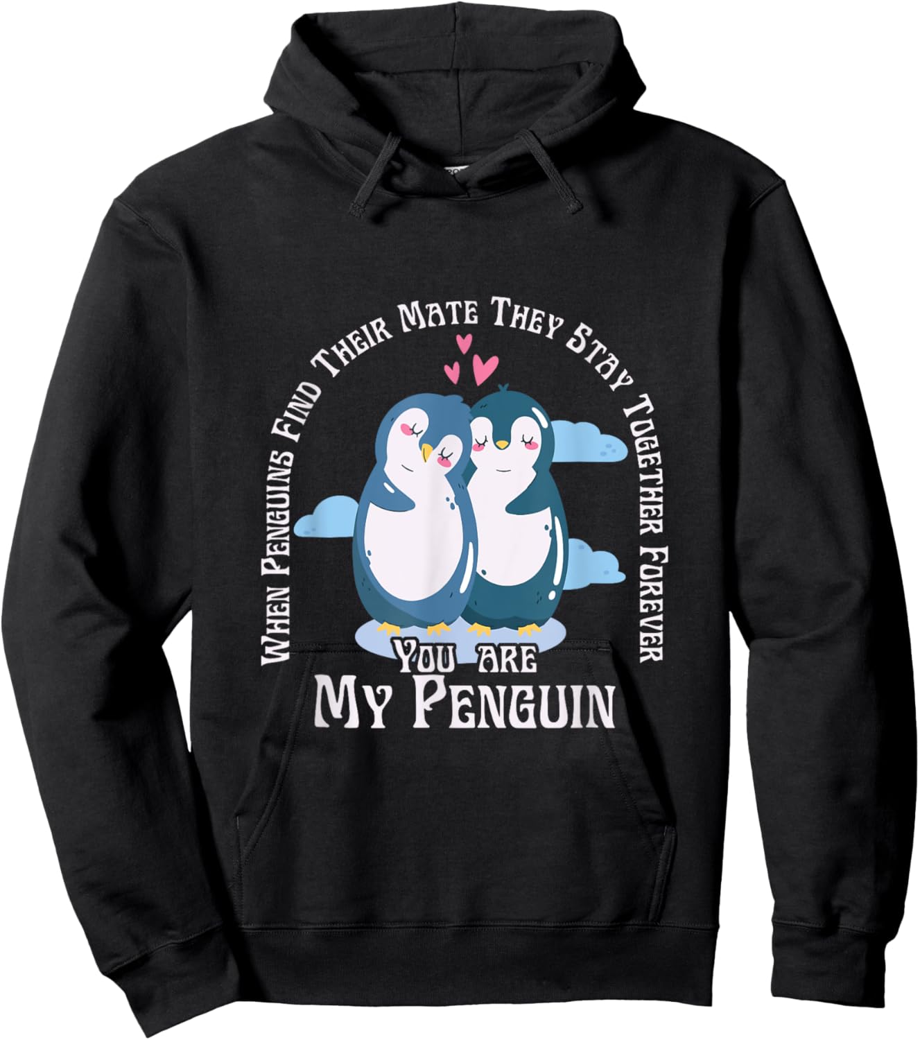 When Penguins Find Their Mate They Stay Together Forever Hoodie - Hoodie | Black