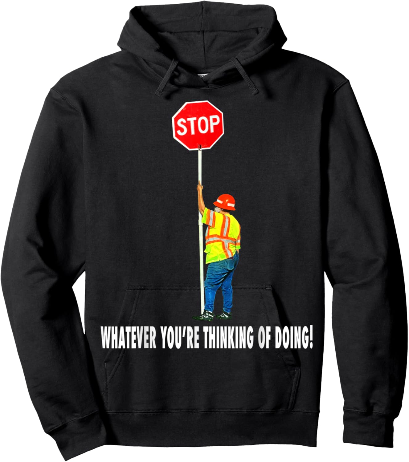 Flagger Traffic Control Stop Whatever Hoodie - Hoodie | Black