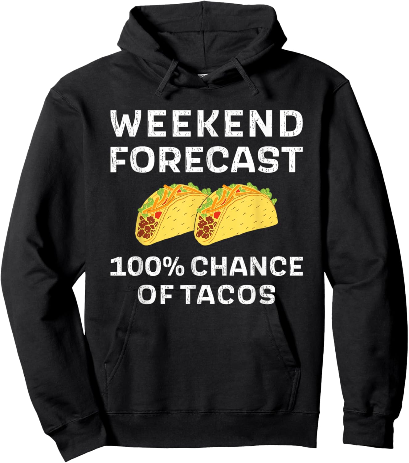 Weekend Forecast 100% Chance Of Tacos Funny Taco Tuesday Hoodie - Hoodie | Black