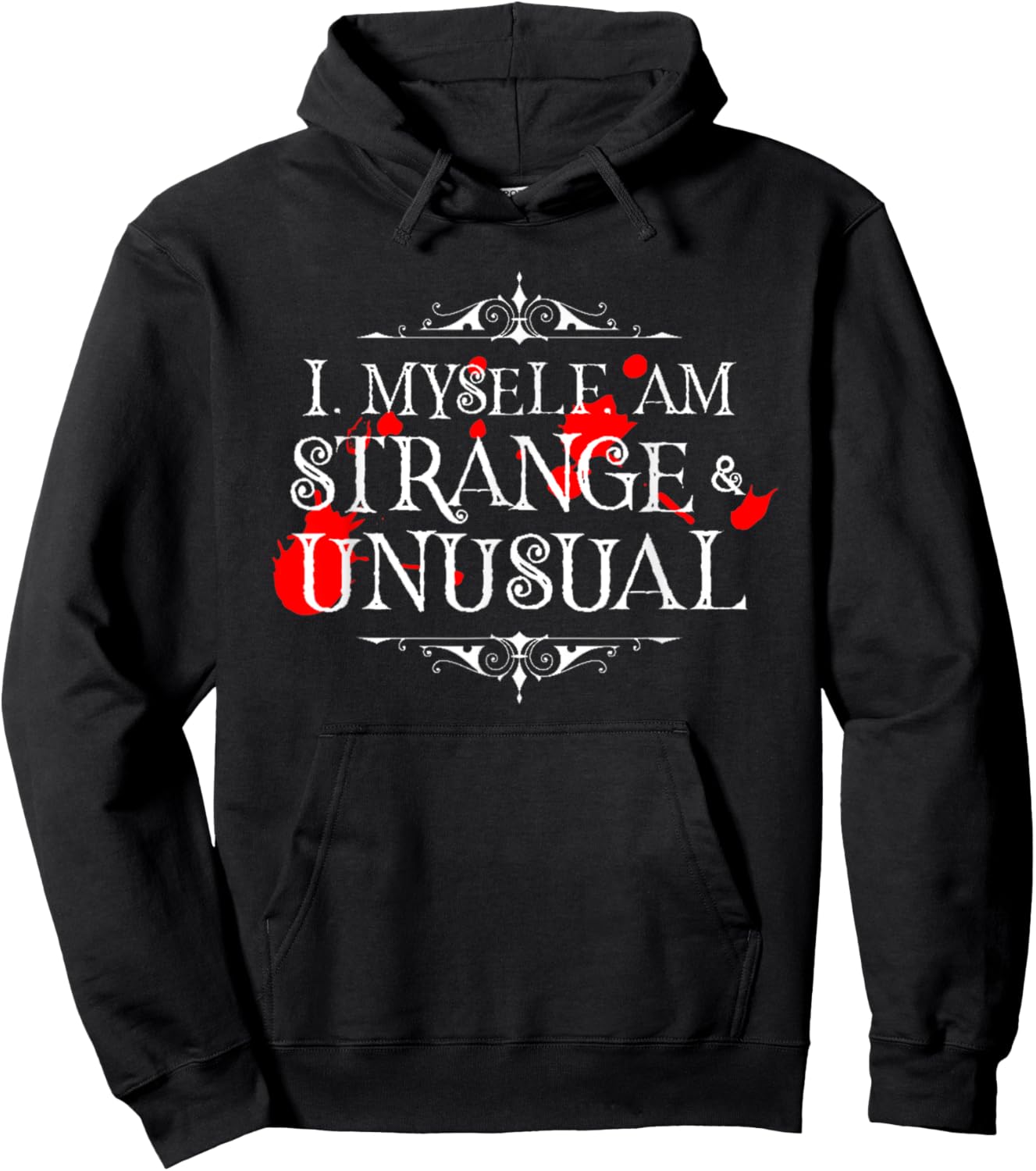 I Myself Am Strange & Unusual Halloween Red Blood White Hoodie - Hoodie | Black