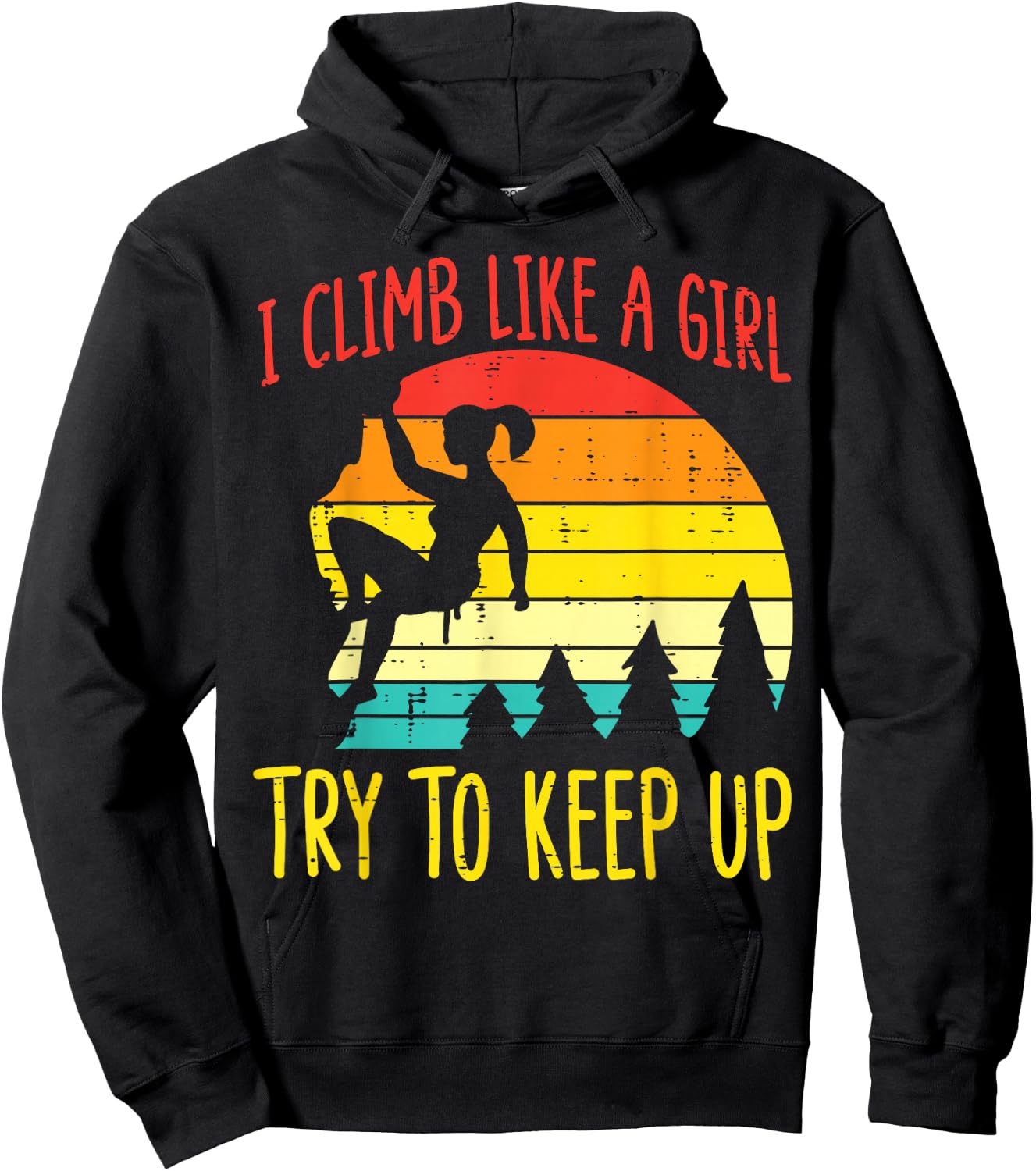 I Climb Like Girl Try Keep Up Retro Climbing Women Girls Kid Hoodie - Hoodie | Black