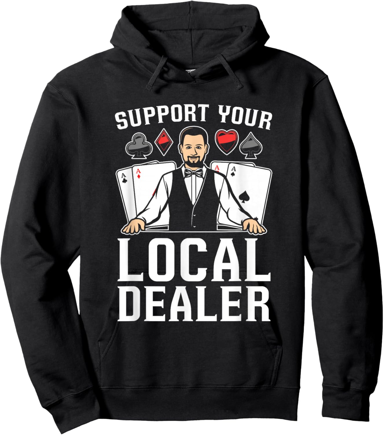 Poker Texas Hold'Em - Support Your Local Dealer Poker Hoodie - Hoodie | Black