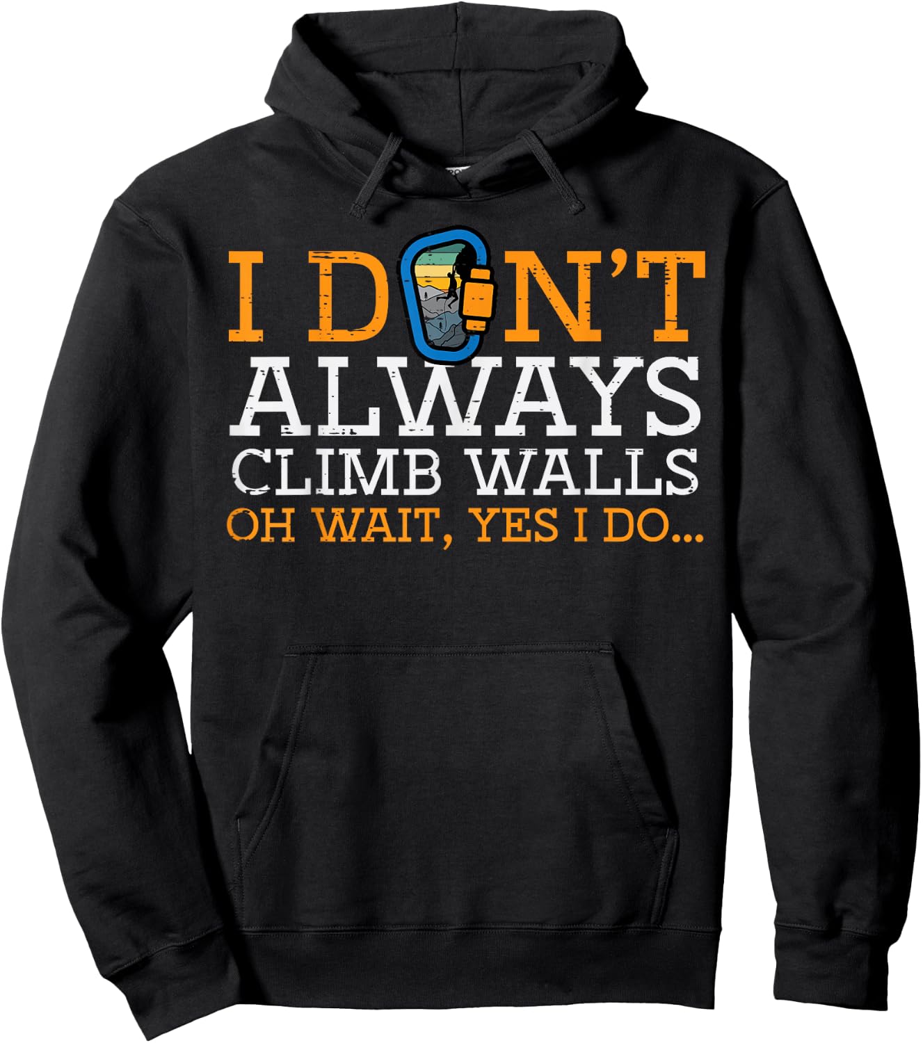 I Dont Always Climb Walls Yes I Do Climbing Men Women Kids Hoodie - Hoodie | Black