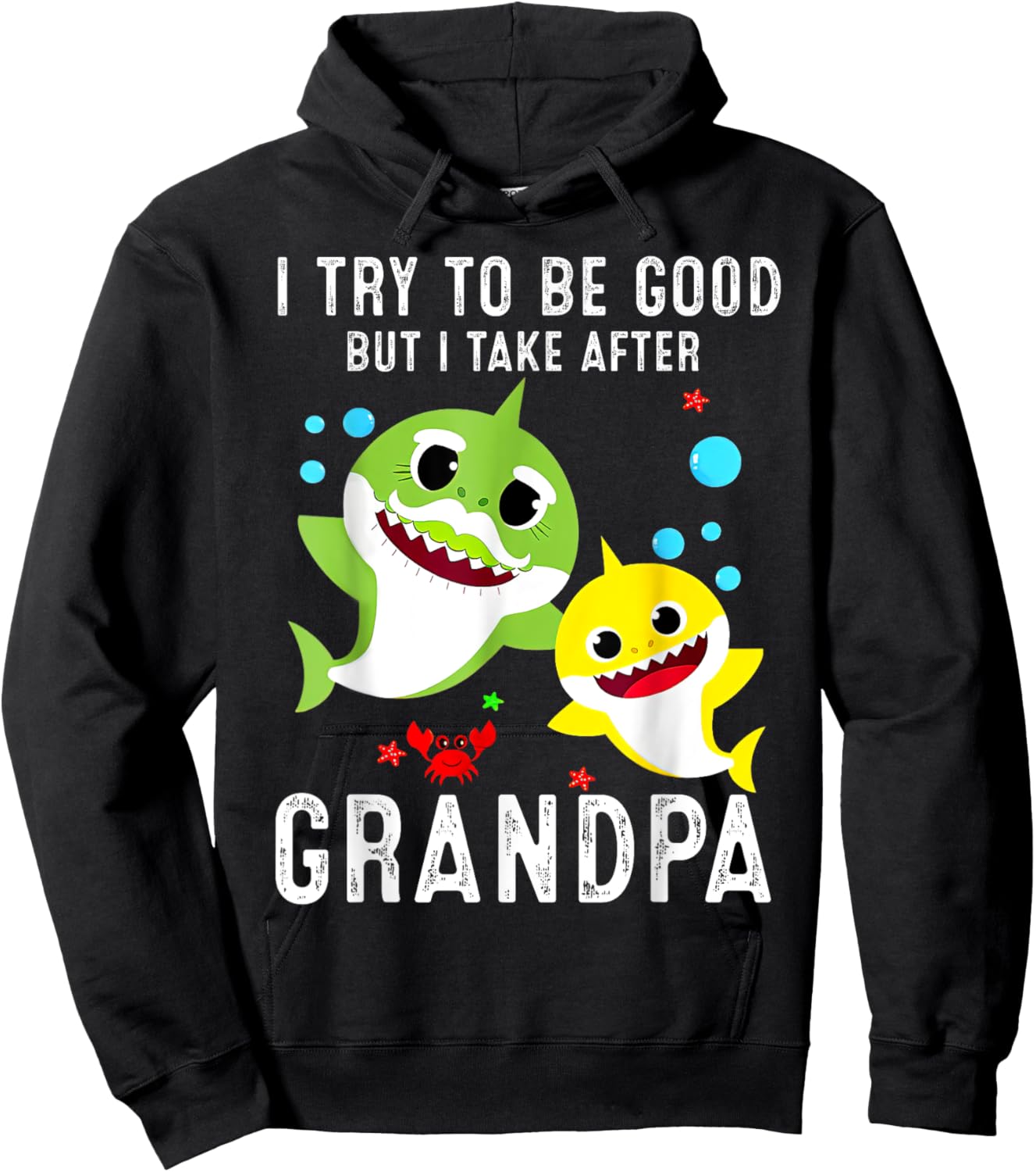I try to be good but I take after my grandpa Shark Hoodie - Hoodie | Black