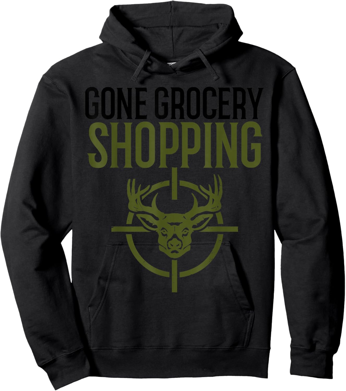 Gone Grocery Shopping | Funny Hunters Shirt | Deer Hunting Hoodie - Hoodie | Black