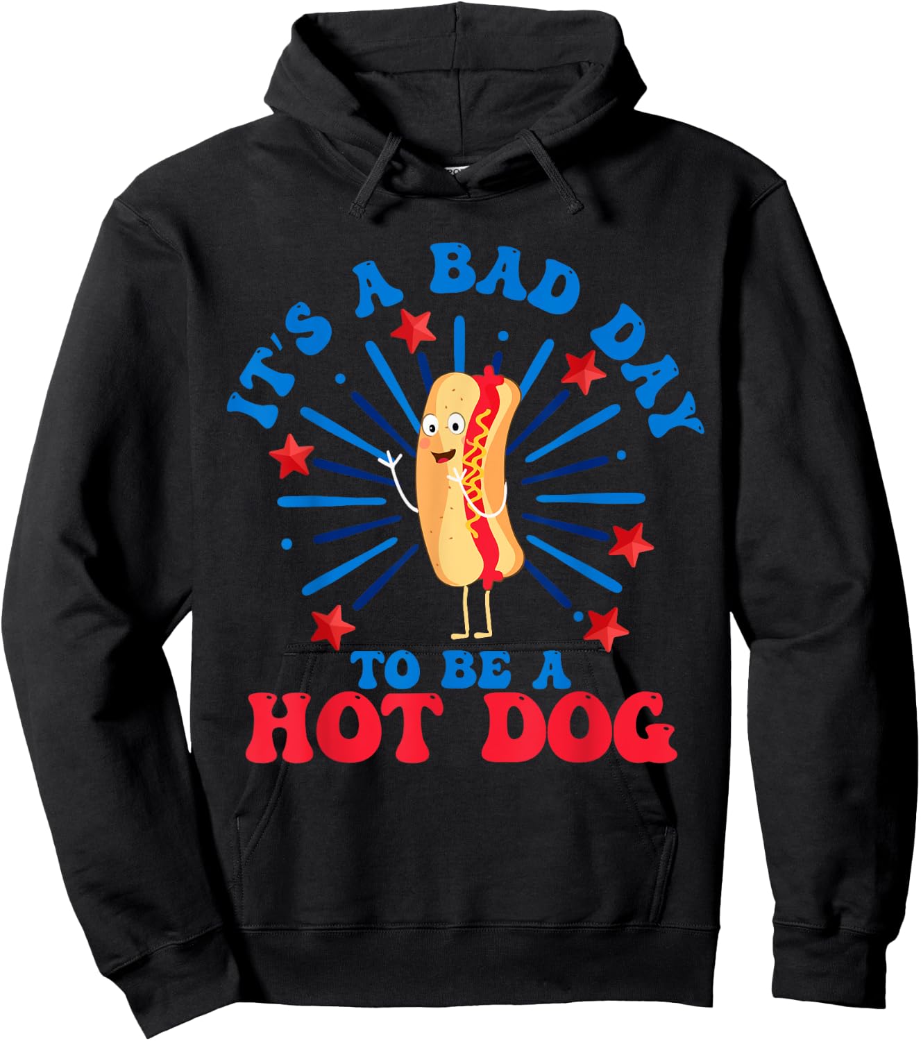 It's a Bad Day to Be a Hot Dog 4th of July Funny Hot Dog Women Men Hoodie - Hoodie | Black