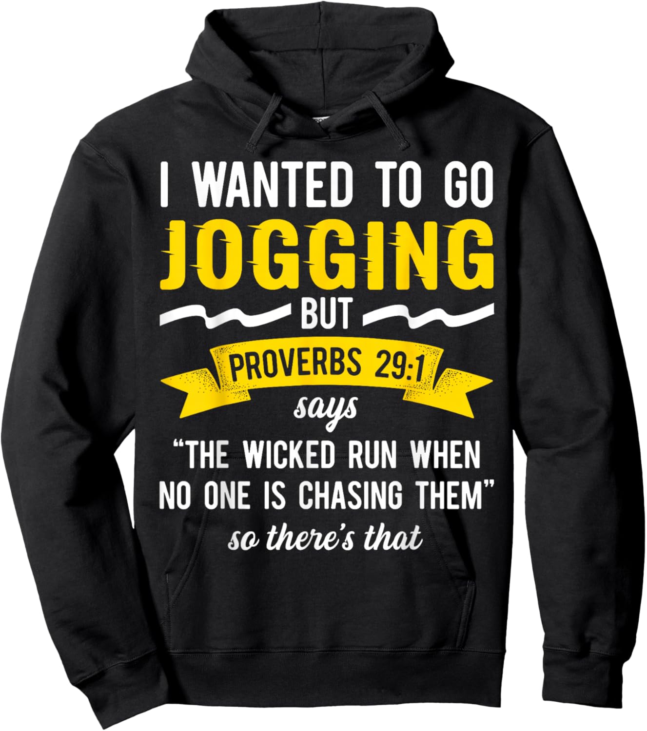 I Wanted To Go Jogging But Proverbs 29:1 Says "The Wicked.. Hoodie - Hoodie | Black