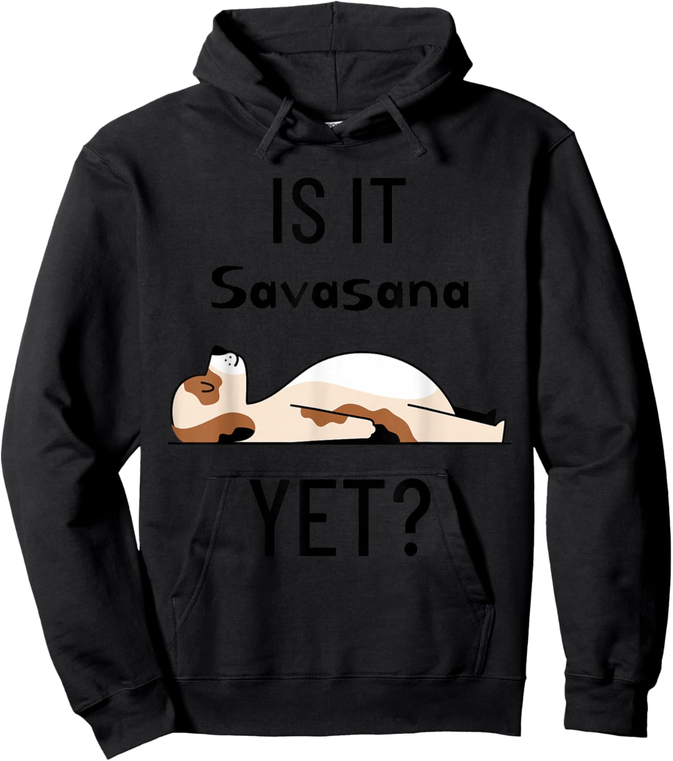 is It Savasana Yet? Yoga Dog Hoodie - Hoodie | Black