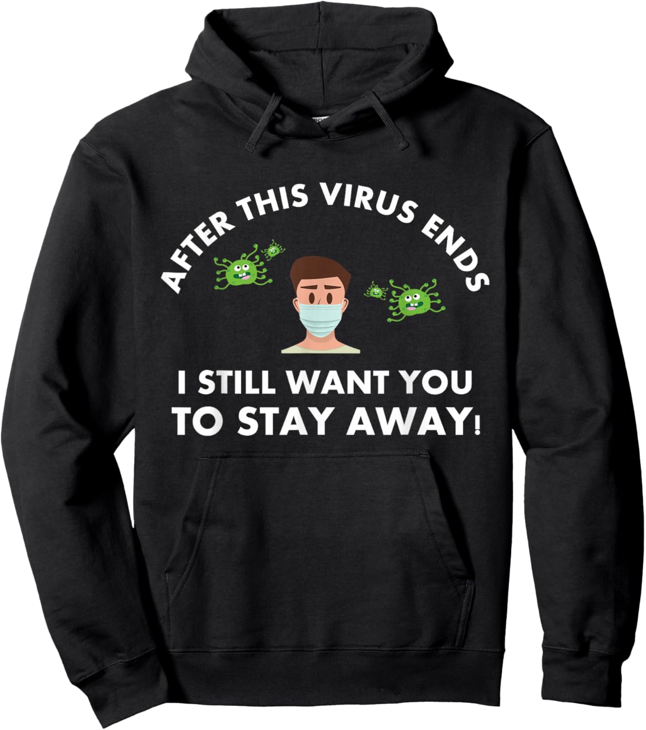 funny sarcastic Covid "After This Virus Ends - Stay Away Hoodie - Hoodie | Black