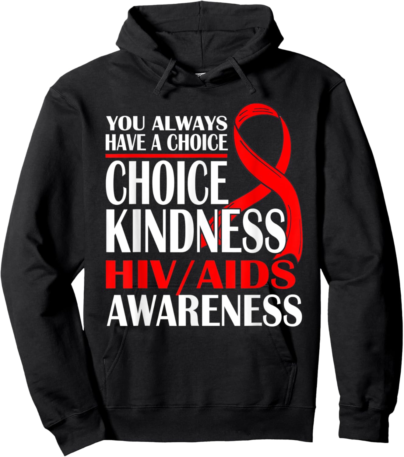 You Always Have A Choice Choose Kindness HIV AIDS Awareness Hoodie - Hoodie | Black