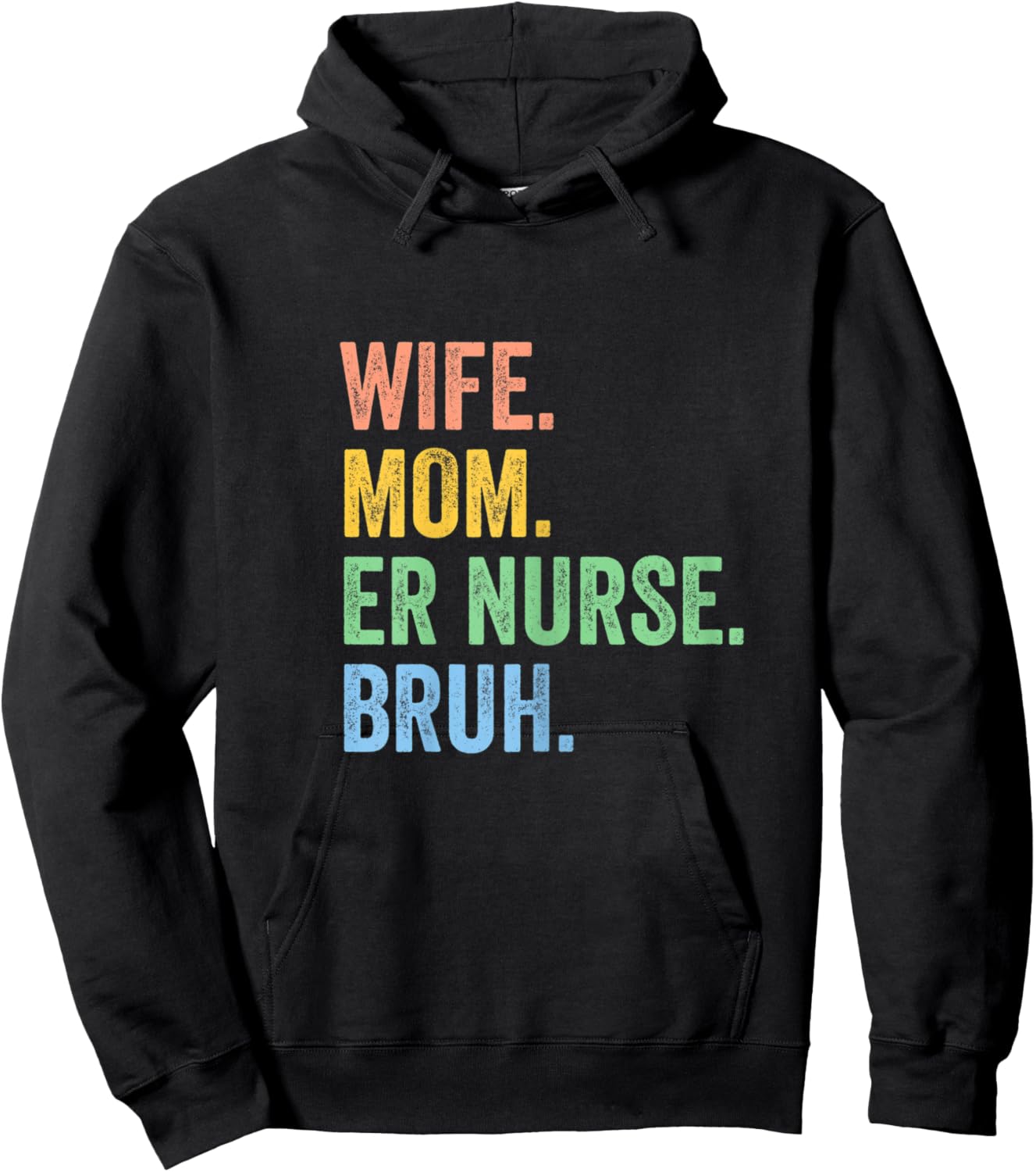Wife Mom Er Nurse Bruh Funny Mothers Day Hoodie - Hoodie | Black