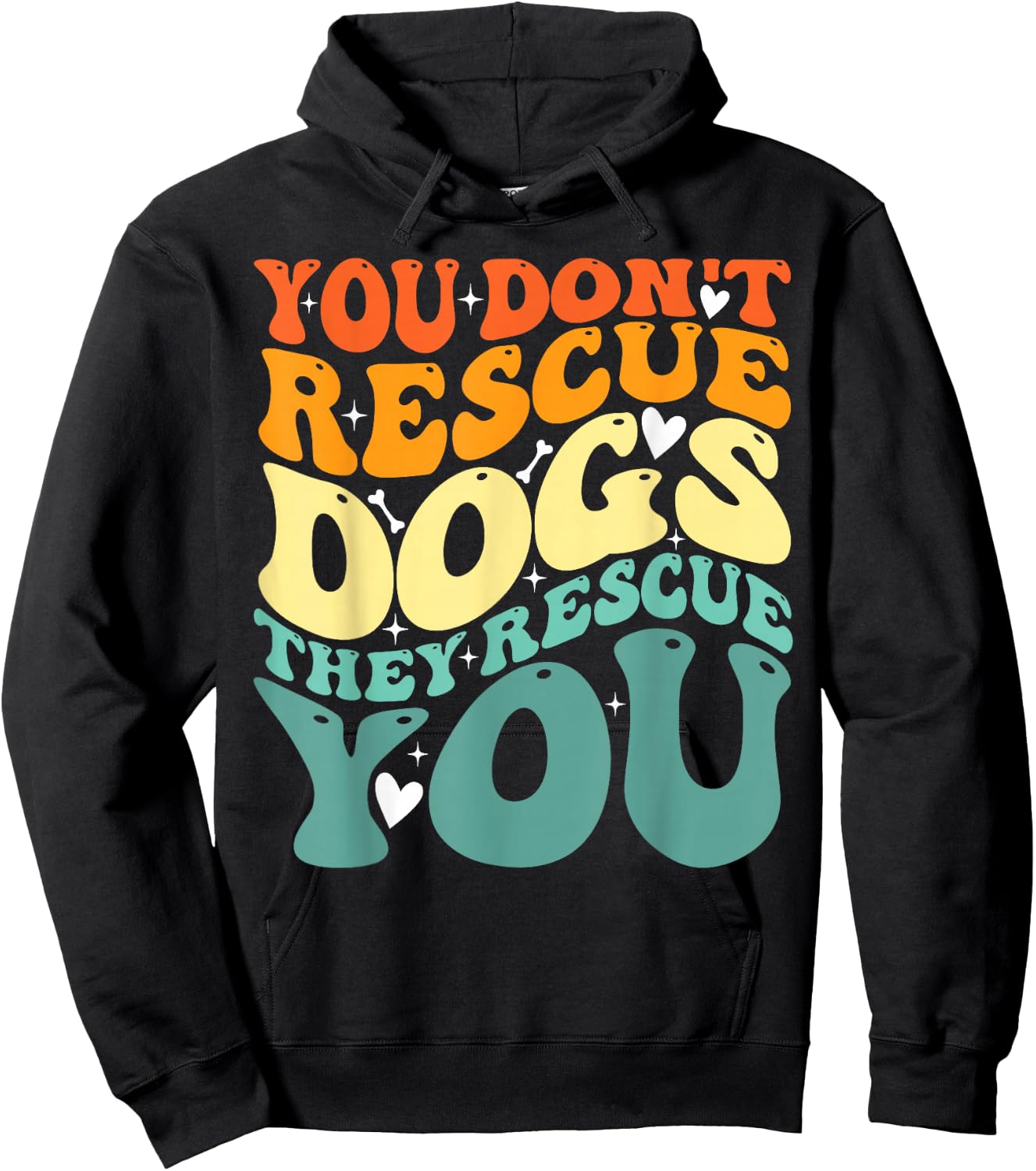 You Don't Rescue Dogs They Rescue You, Cute Animal Rescue Hoodie - Hoodie | Black