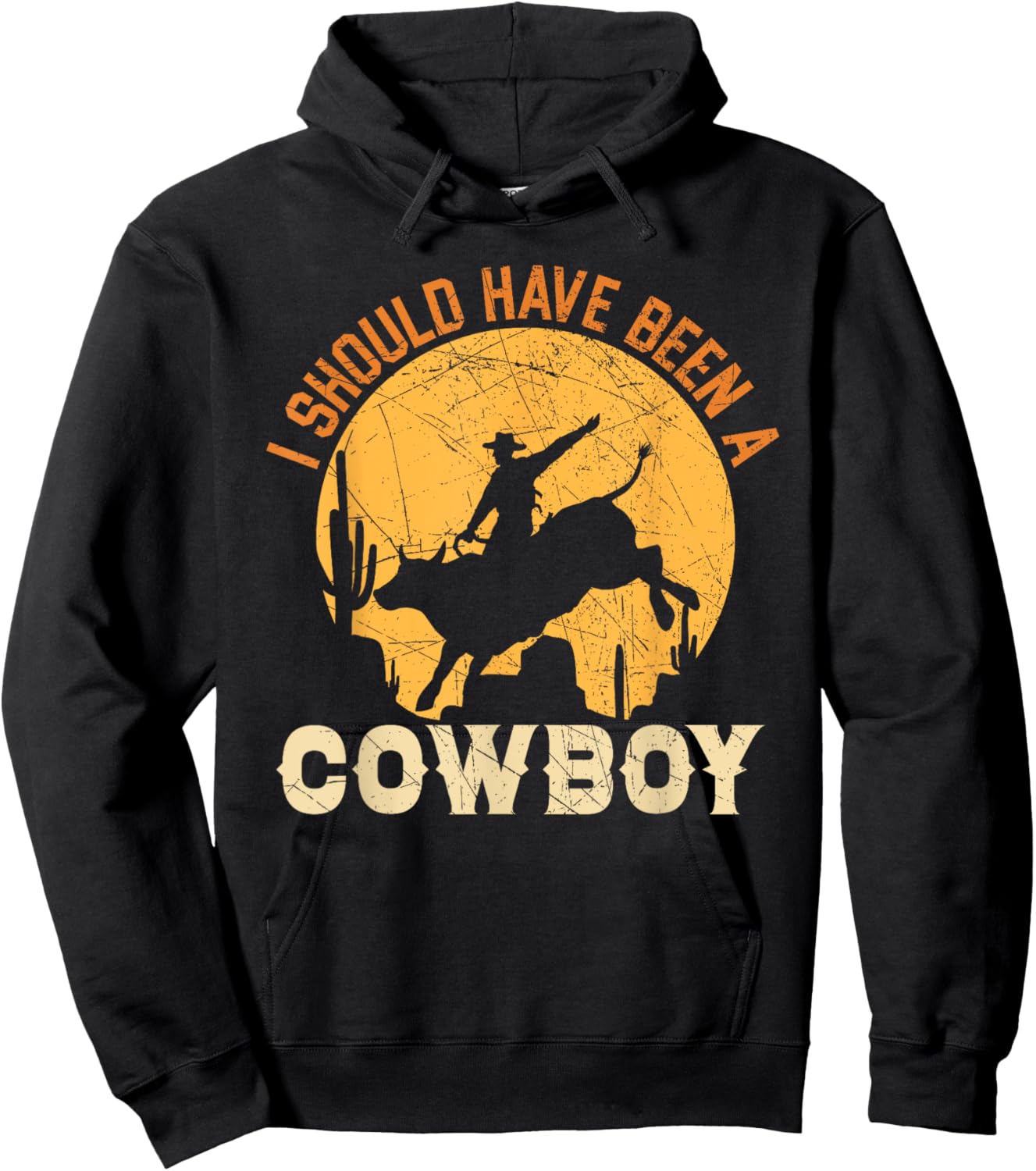 I Should Have Been A Cowboy Western Rodeo Bull Riding Hoodie - Hoodie | Black