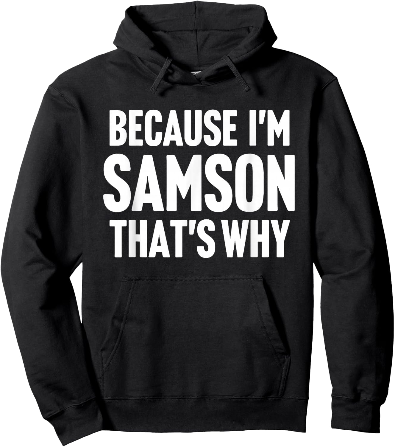 Because I'm Samson That's Why Am Personalized Name Hoodie - Hoodie | Black