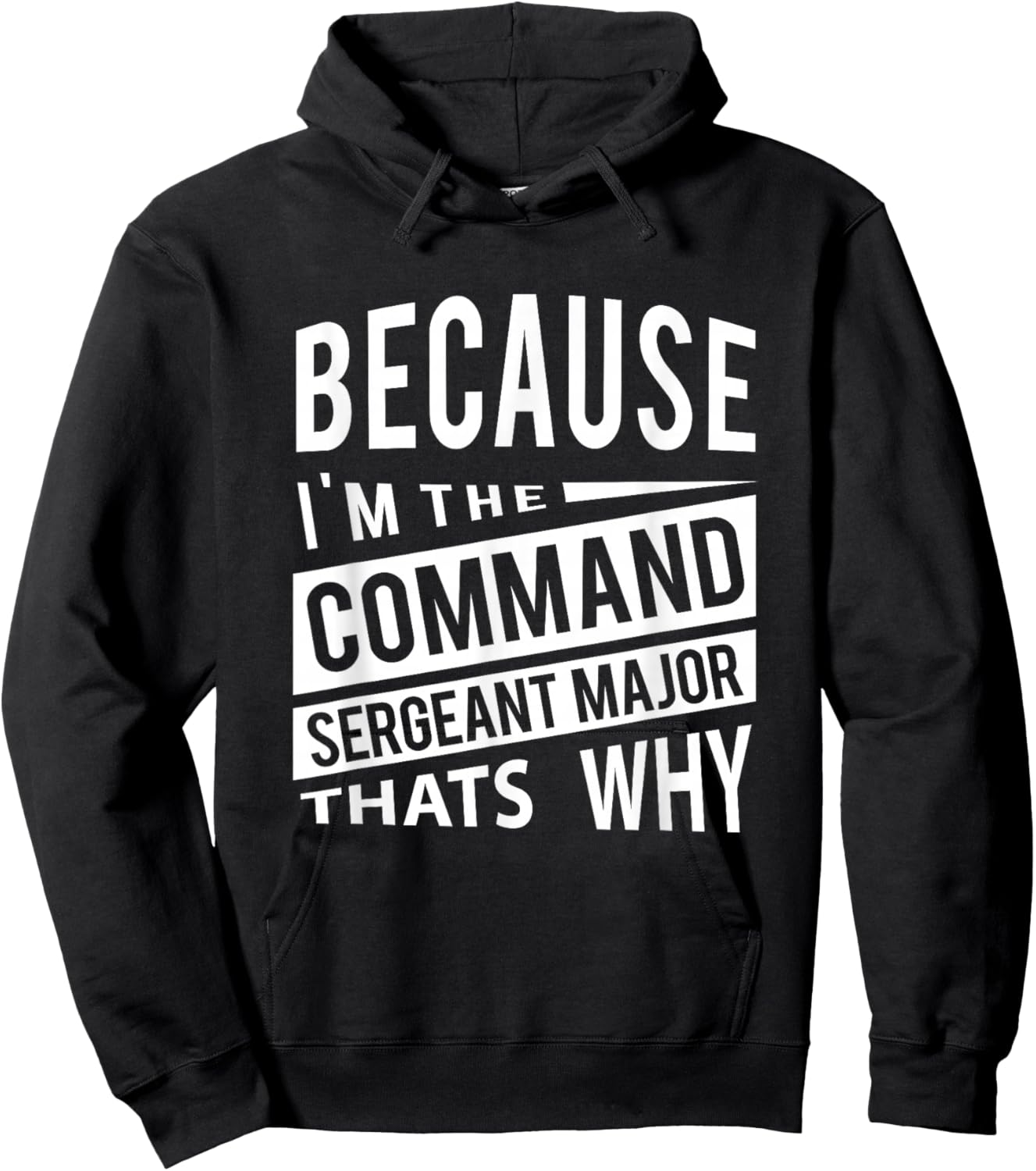 Because I'm The Command Sergeant Major CSM - That's Why NCO Hoodie - Hoodie | Black