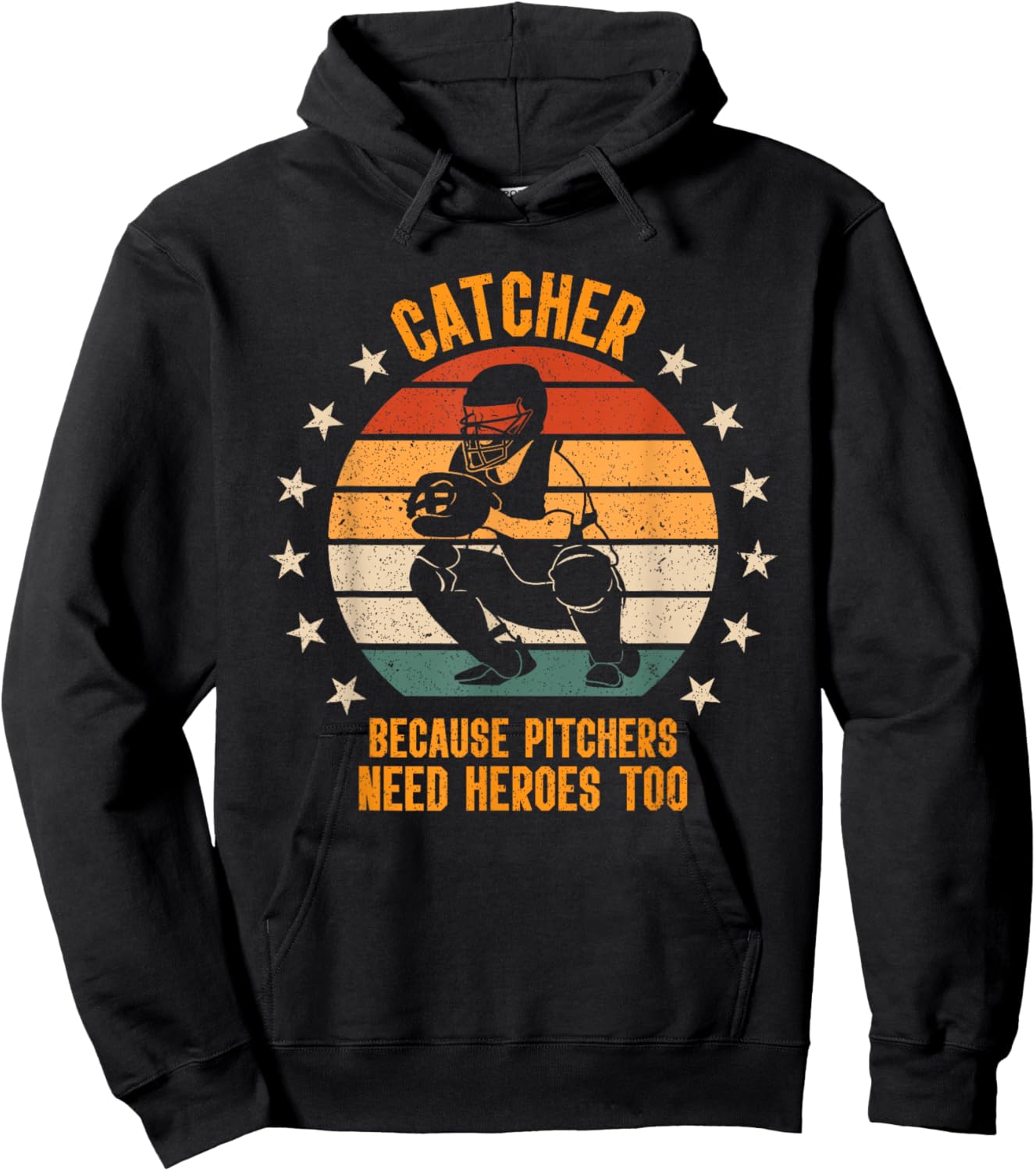 Catcher Because Pitchers Need Heroes Too Baseball Hoodie - Hoodie | Black