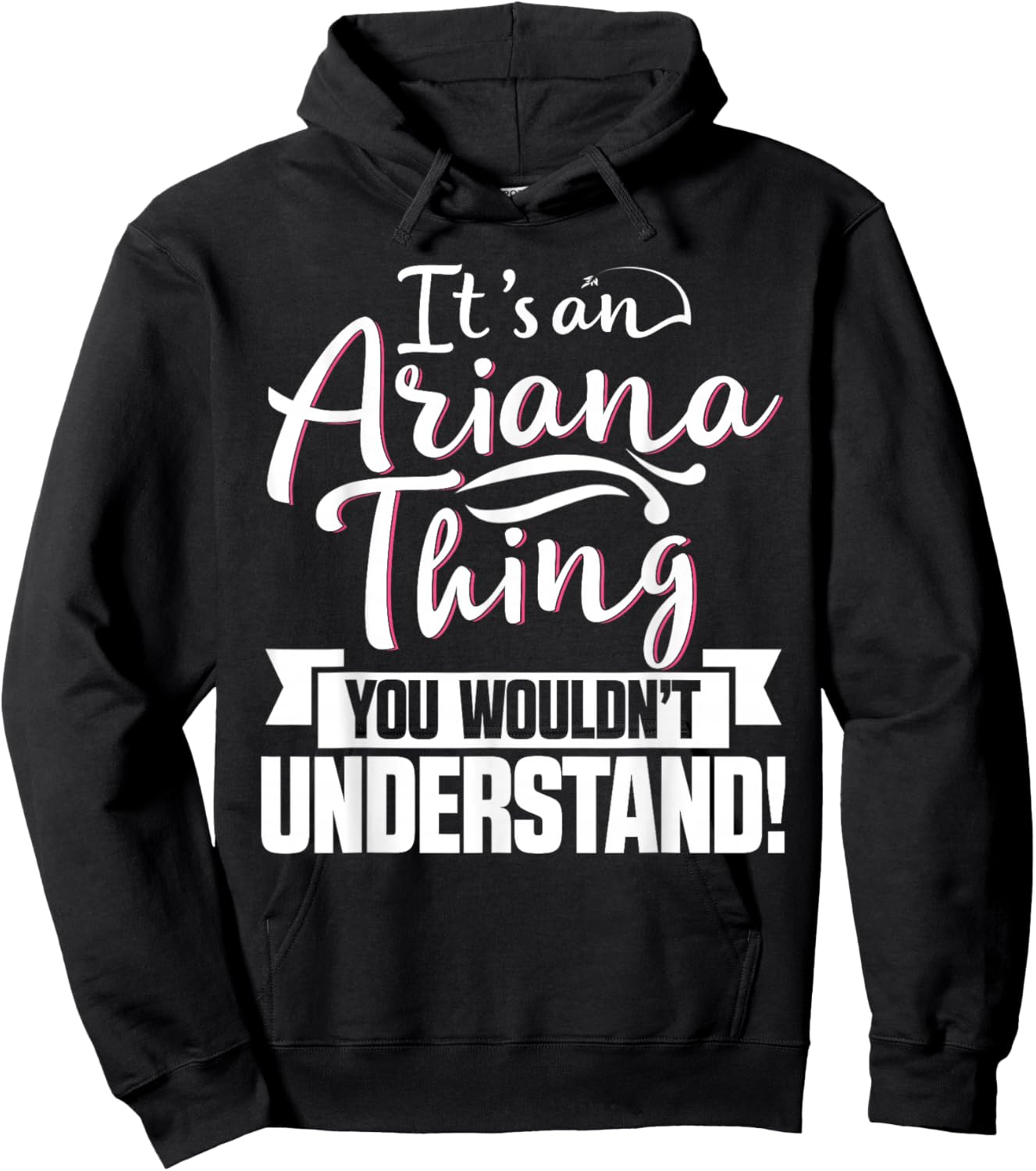 It's An Ariana Thing You Wouldn't Understand First Name Hoodie - Hoodie | Black