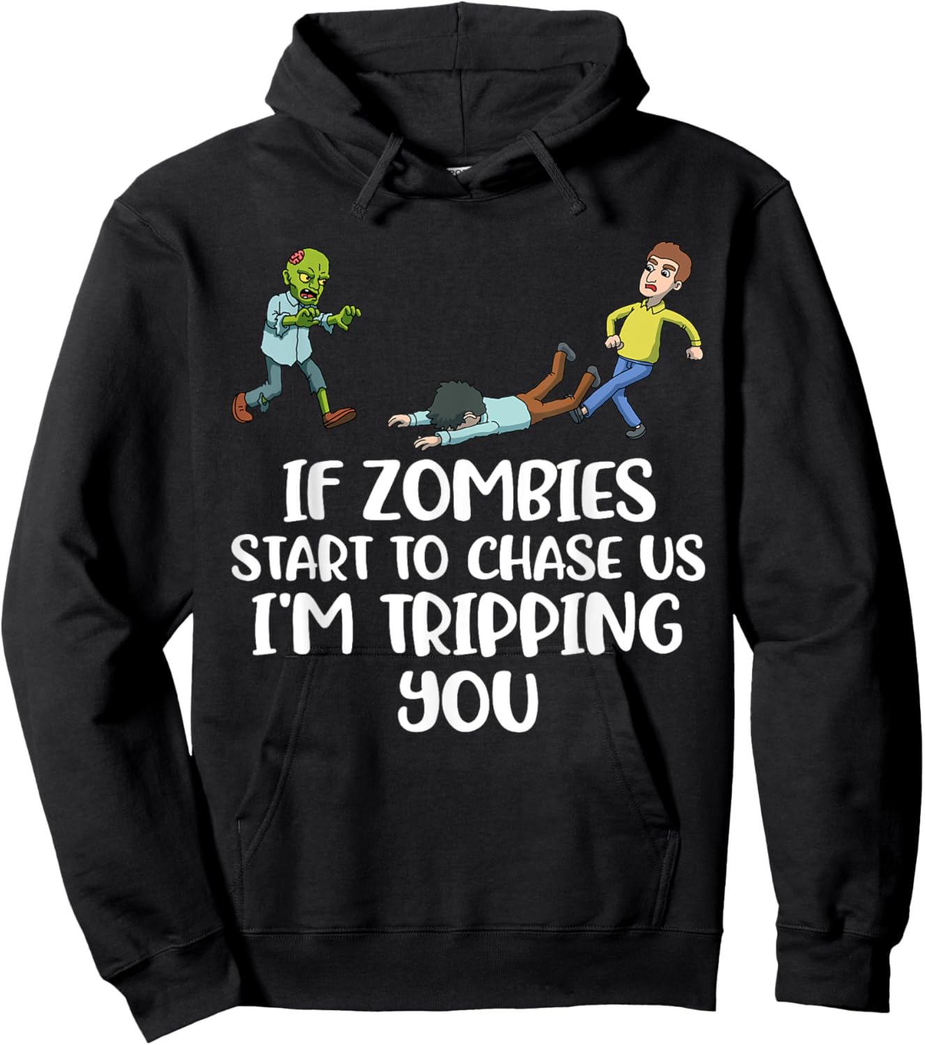 If Zombies Chase Us Im Tripping You Hoodie - Hoodie | Black