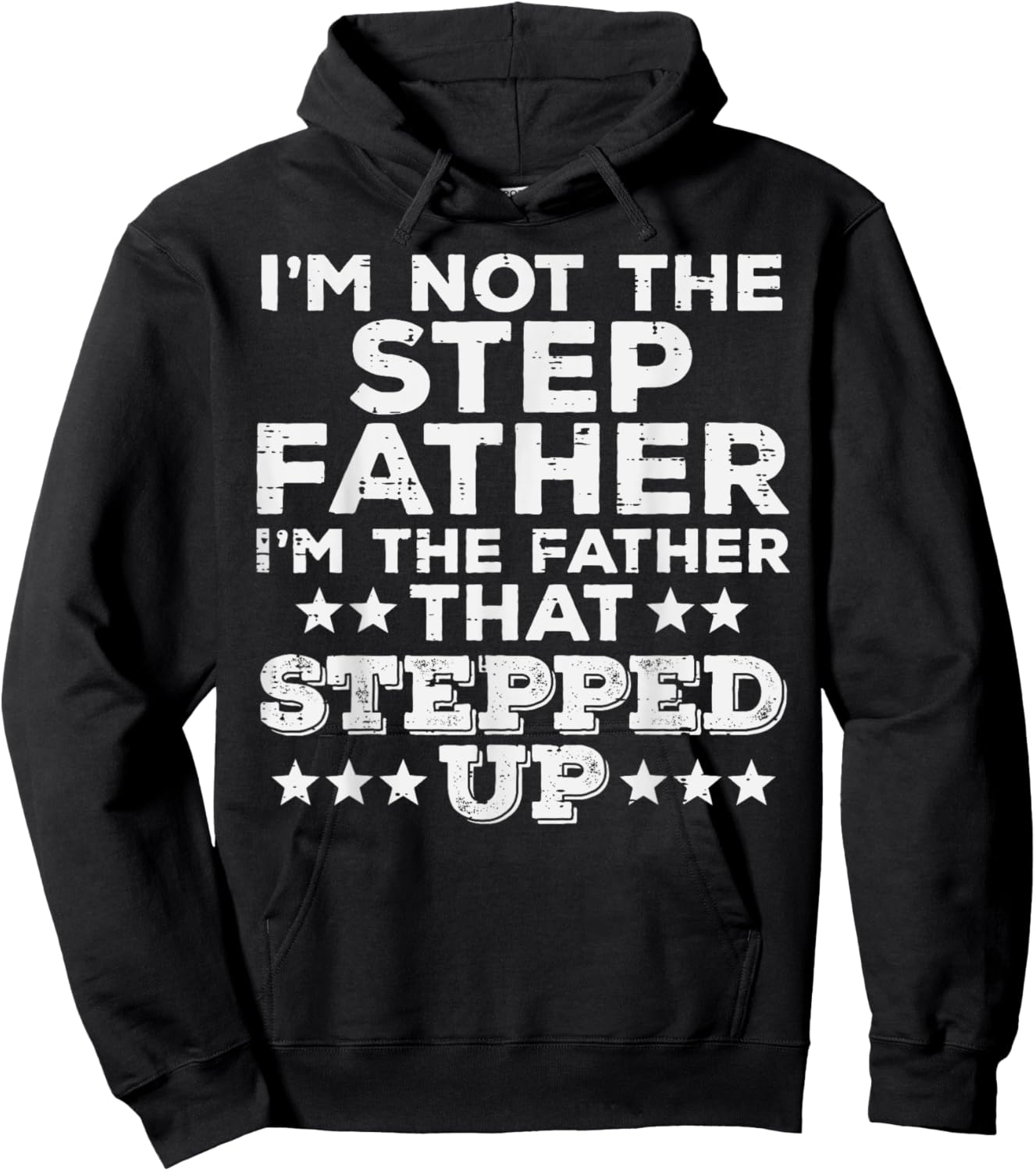Not Stepfather Im Father That Stepped Up Fathers Day Stepdad Hoodie - Hoodie | Black