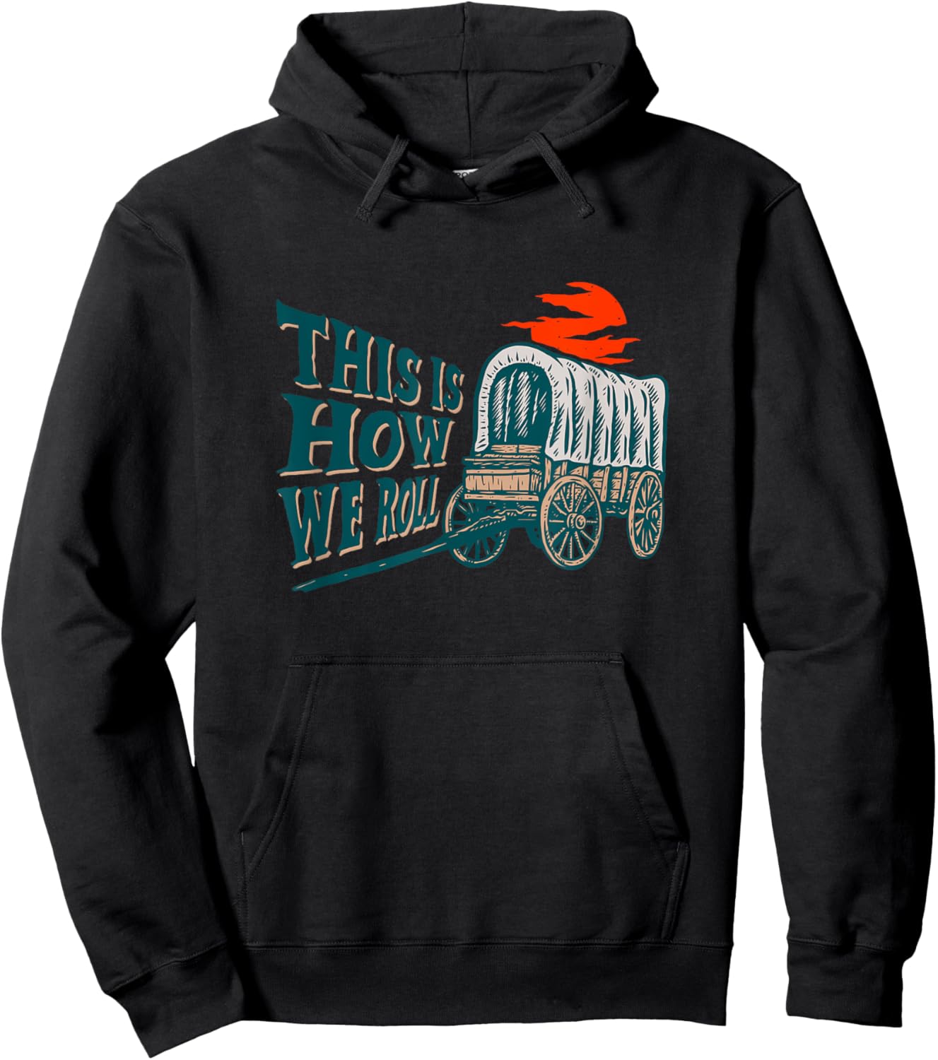 Funny This Is How We Roll Vintage American Pioneer Wagon Hoodie - Hoodie | Black