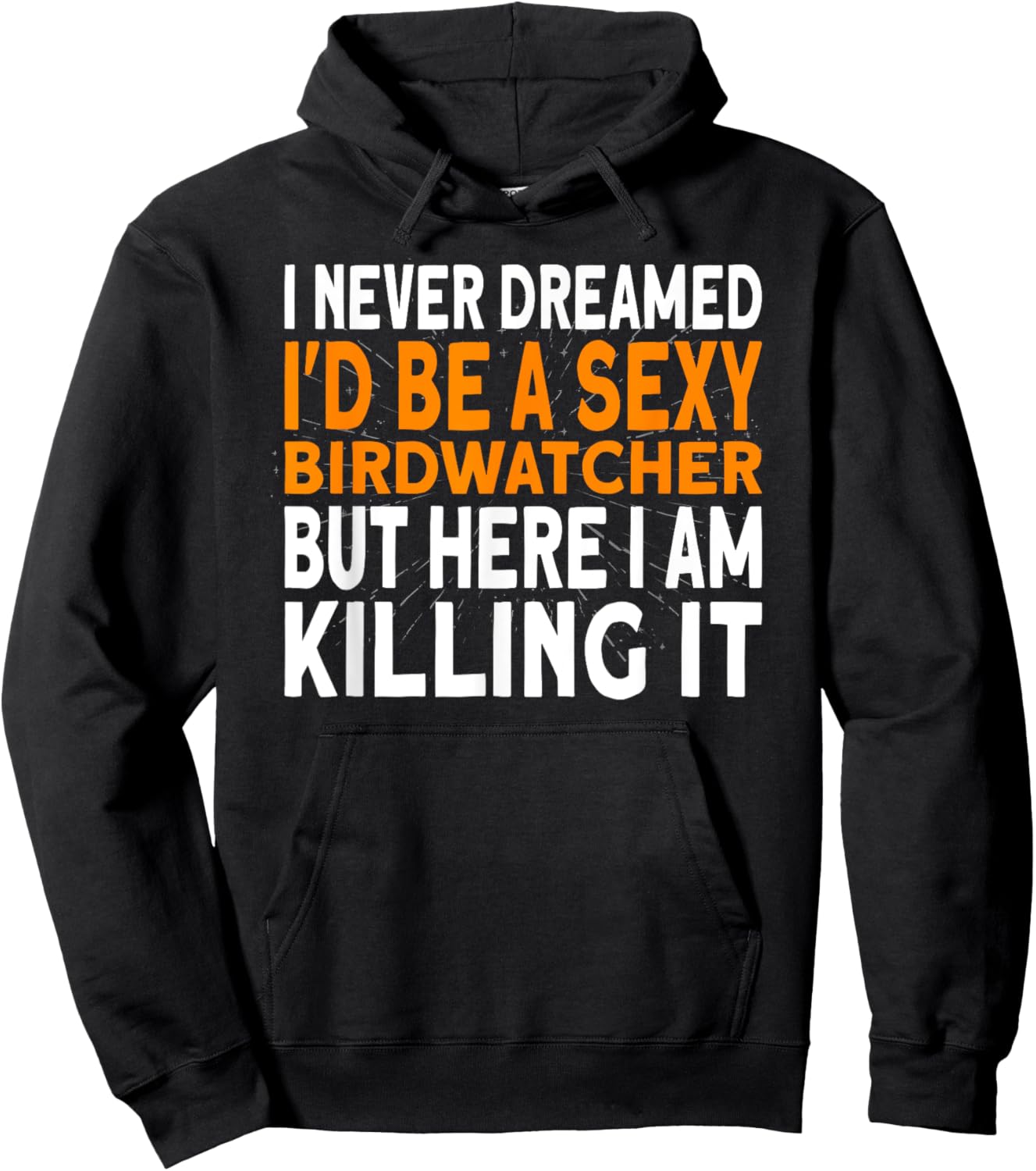I never dreamed I'd be a Birdwatcher Birding Hoodie - Hoodie | Black