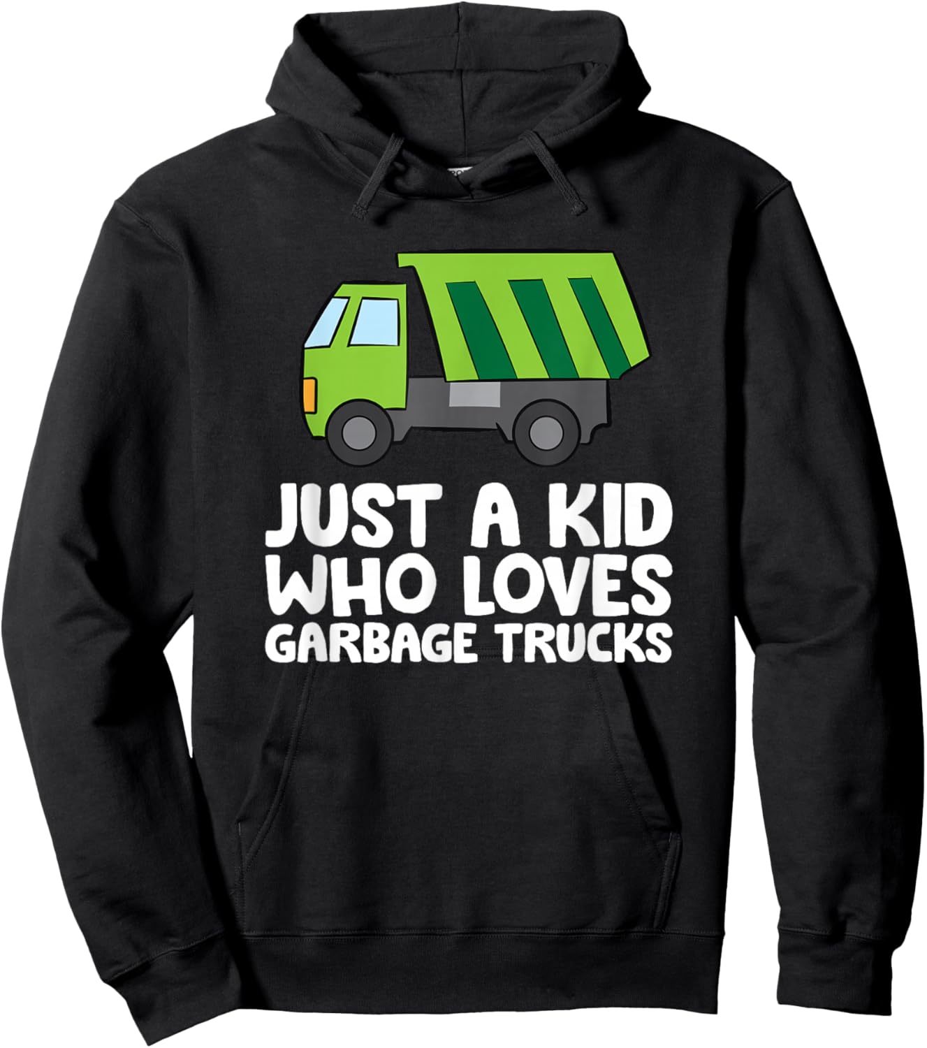 Just A Kid Who Loves Garbage Trucks Hoodie - Hoodie | Black