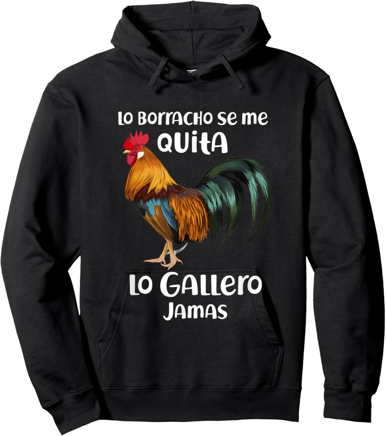 Funny Lo Borracho Se Me Quita, Lo Gallero Jamas Hoodie - Hoodie | Black