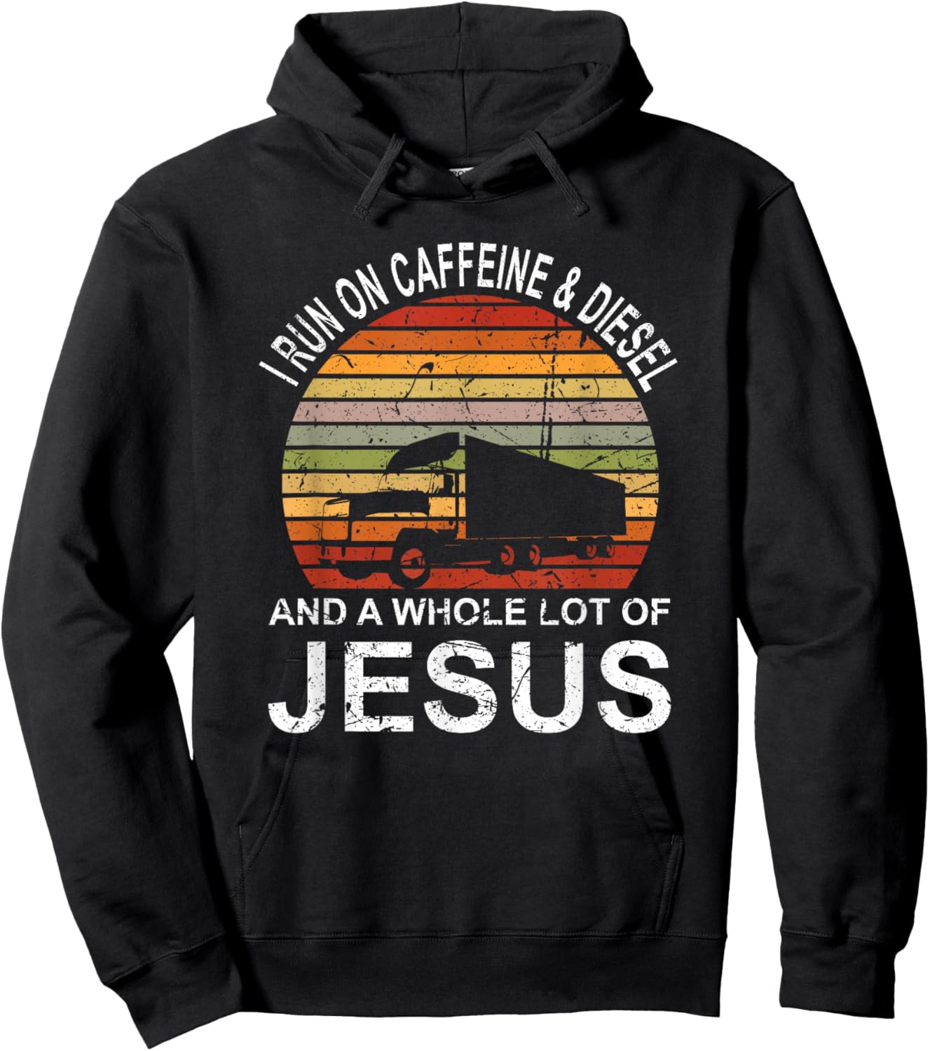 Trucker Gift Truck Driver I Run On Caffeine And Diesel Jesus Hoodie - Hoodie | Black