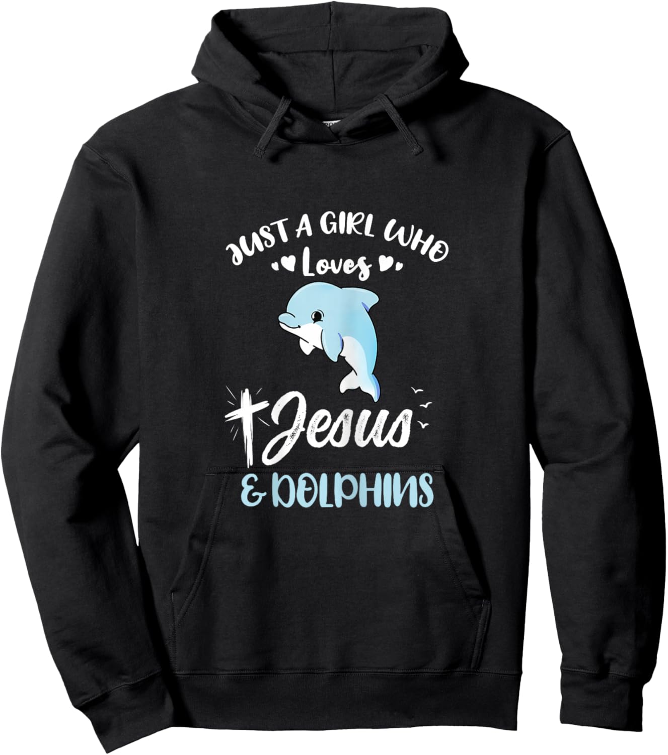 Just A Girl Who Loves Jesus And Dolphins Hoodie - Hoodie | Black
