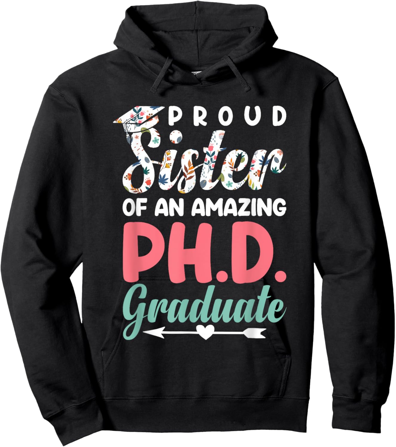 Proud Sister Of An Amazing PhD Graduate Brother Siblings Hoodie - Hoodie | Black