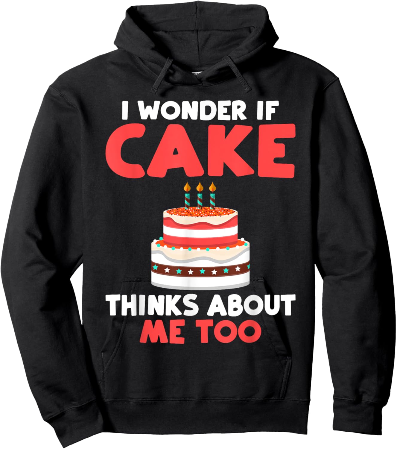 I wonder if Cake thinks about me too Snack Baking Cake Hoodie - Hoodie | Black