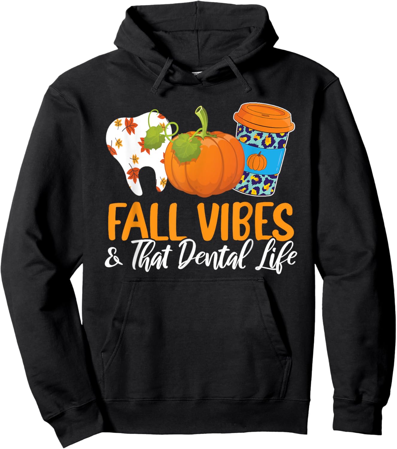 Fall Vibes And That Dental Life Autumn Fan Dentistry Lover Hoodie - Hoodie | Black