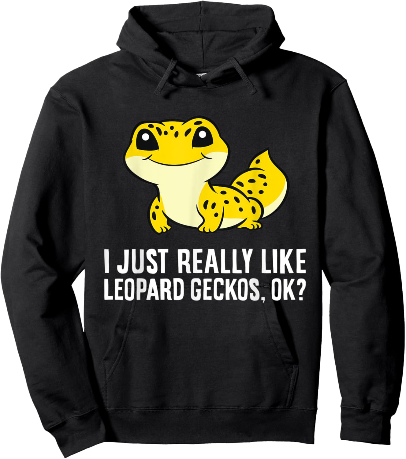 I Just Really Like Leopard Geckos, Ok? Hoodie - Hoodie | Black