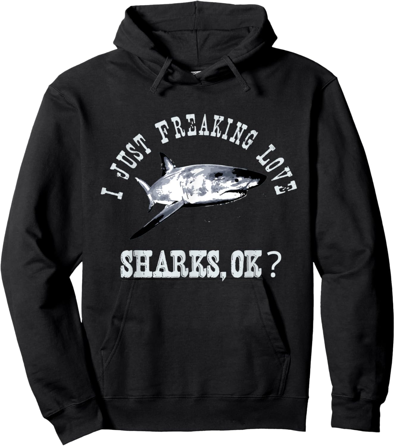 I Just Freaking Love Sharks, Ok? Funny Shark Lovers Design Hoodie - Hoodie | Black