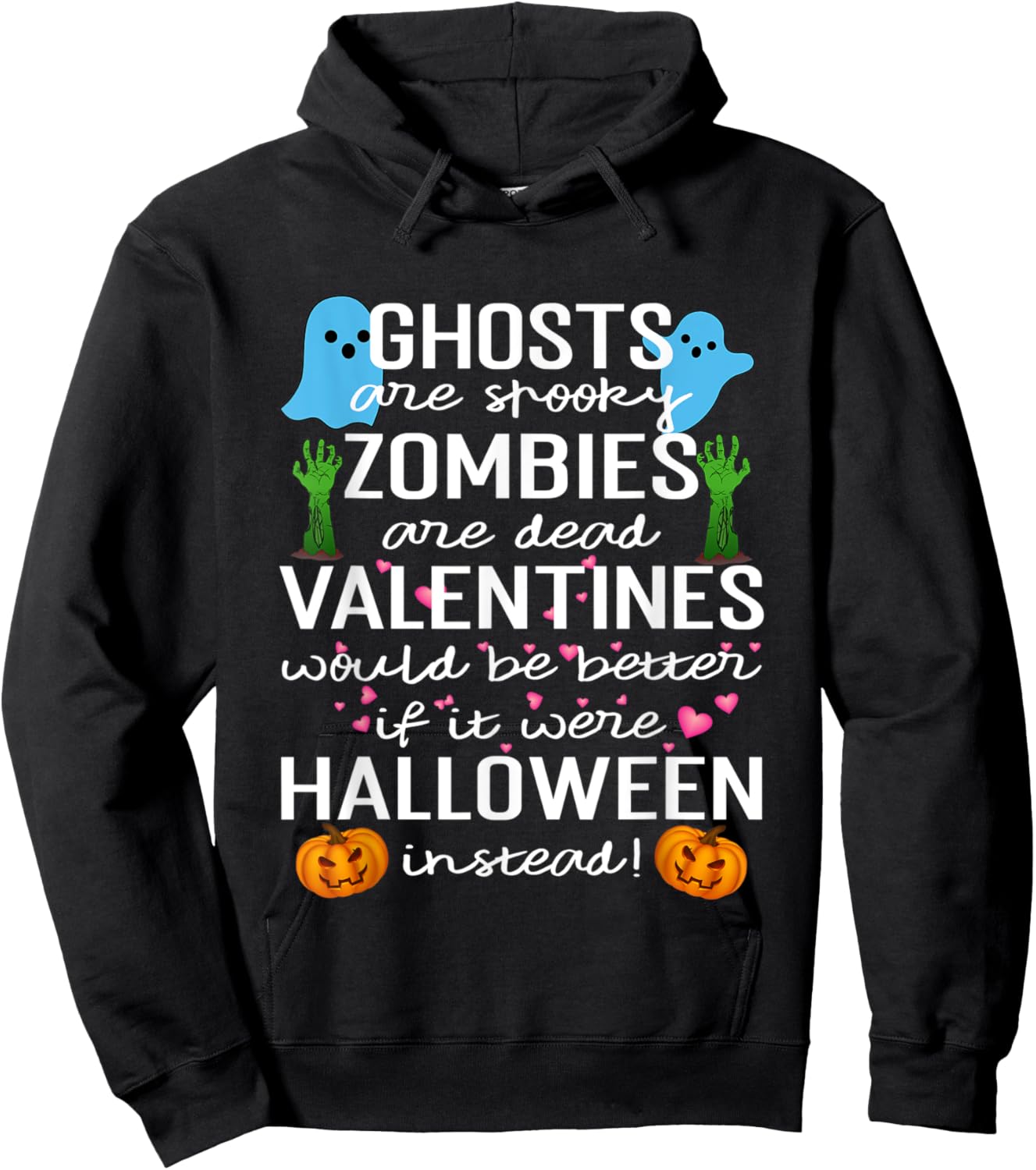Ghosts Are Spooky Zombies Are Dead Valentines Would Hoodie - Hoodie | Black