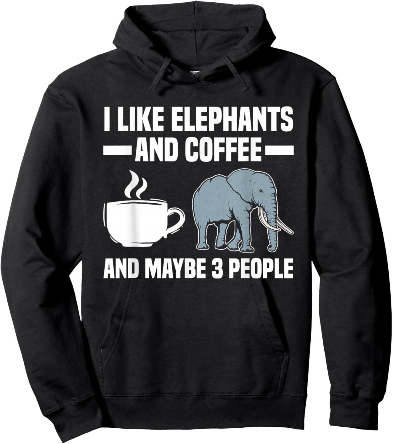 I Like Elephants & Coffee & Maybe 3 People Elephant Lover Hoodie - Hoodie | Black