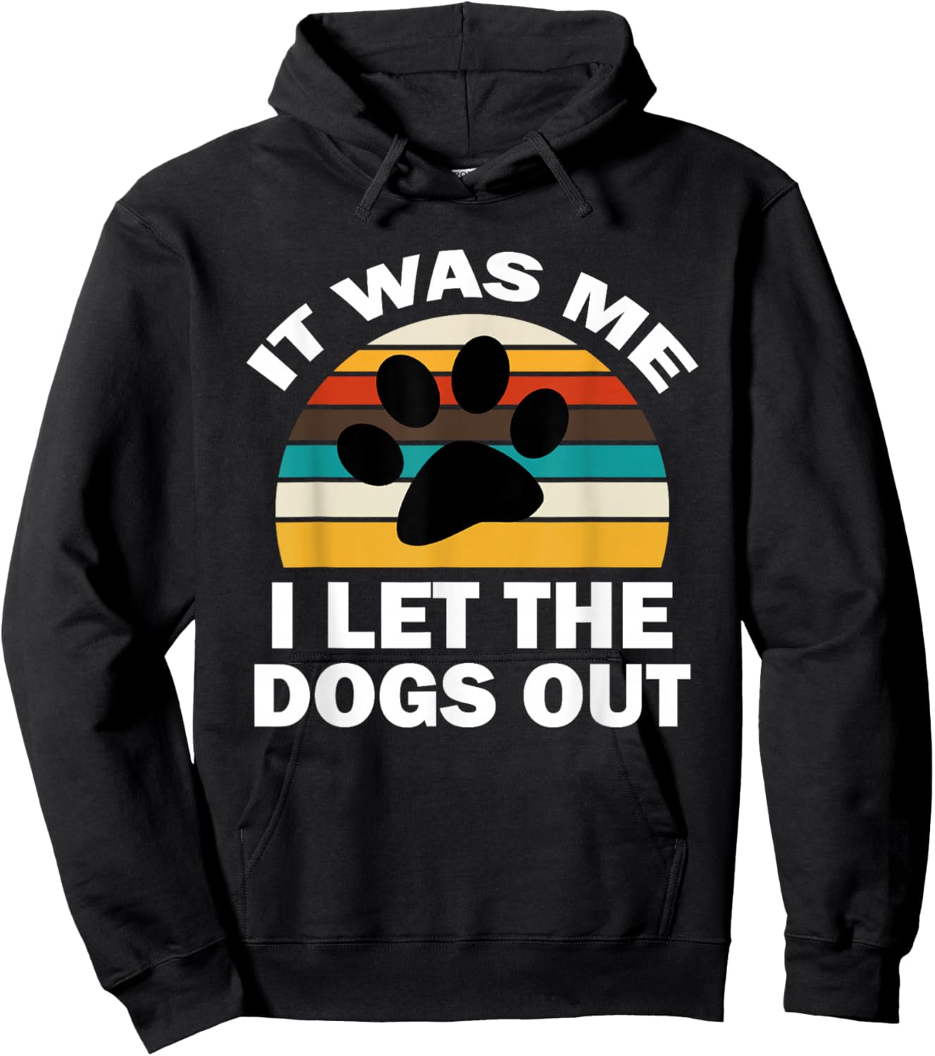 It Was Me I Let The Dogs Out Funny Puppy Lover Hoodie - Hoodie | Black