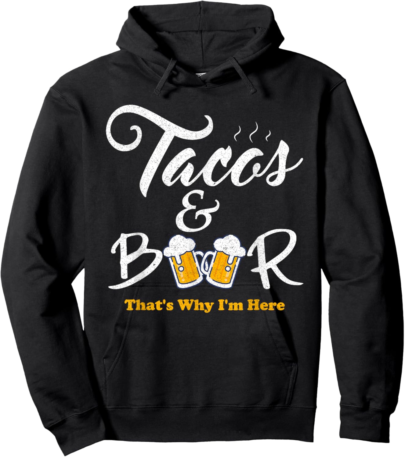 Tacos And Beer That's Why I'm Here Cinco De Mayo For Friends Hoodie - Hoodie | Black