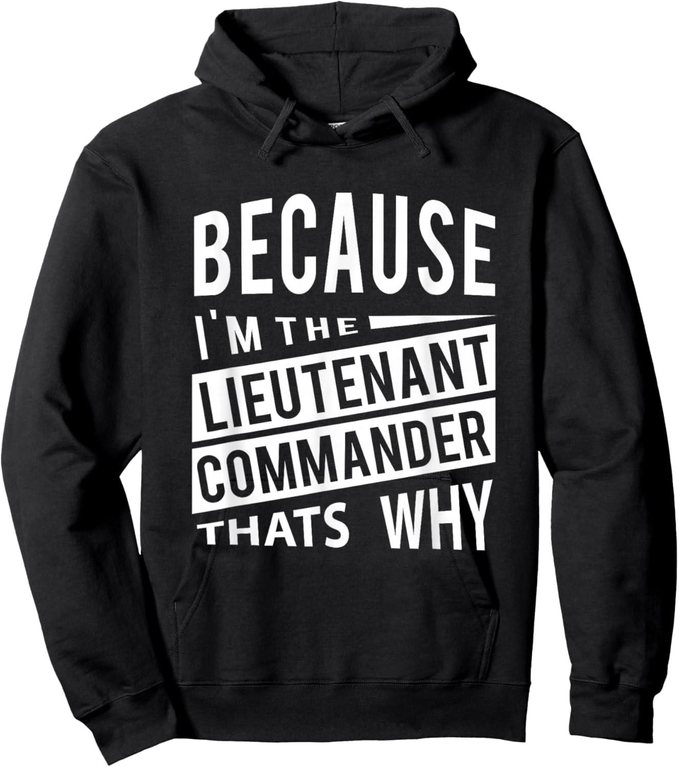 Because I'm The Lieutenant Commander LCDR - That's Why Hoodie - Hoodie | Black